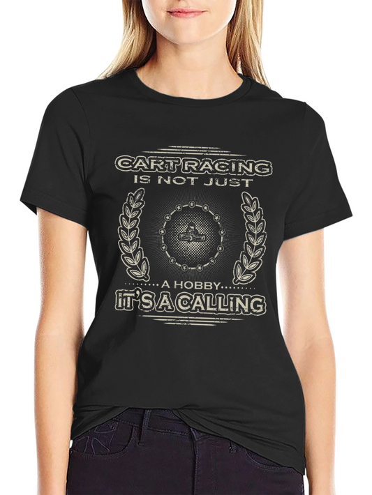 Cart Racing Hobby T-Shirt - A Calling