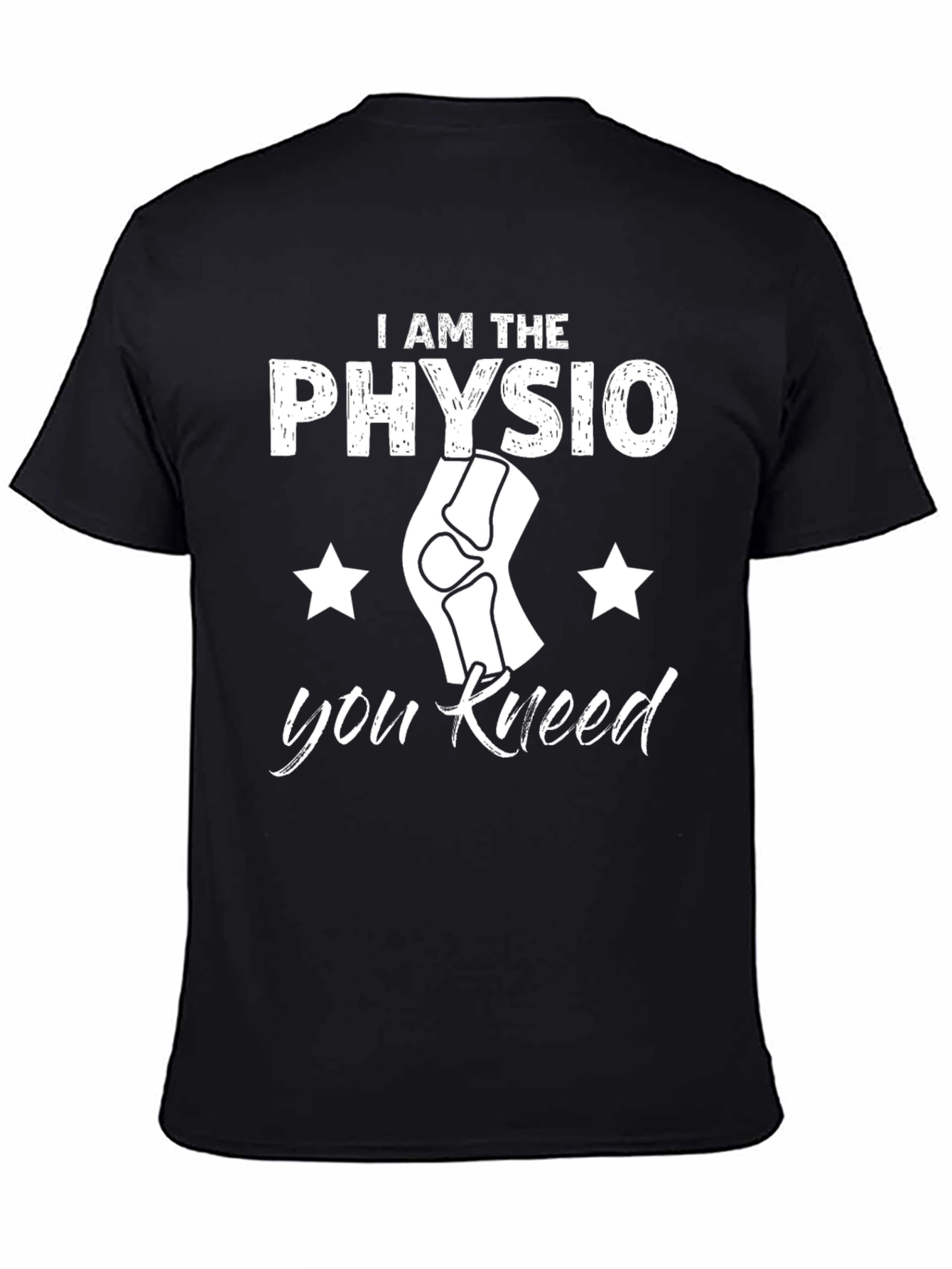 I Am The Physio You Kneed Funny T-Shirt