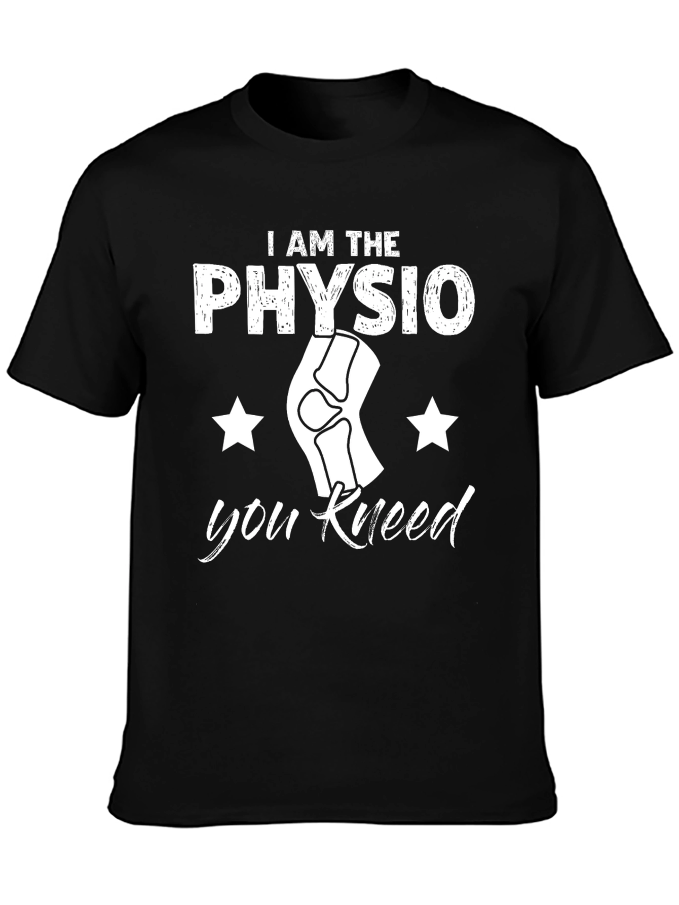 I Am The Physio You Kneed Funny T-Shirt