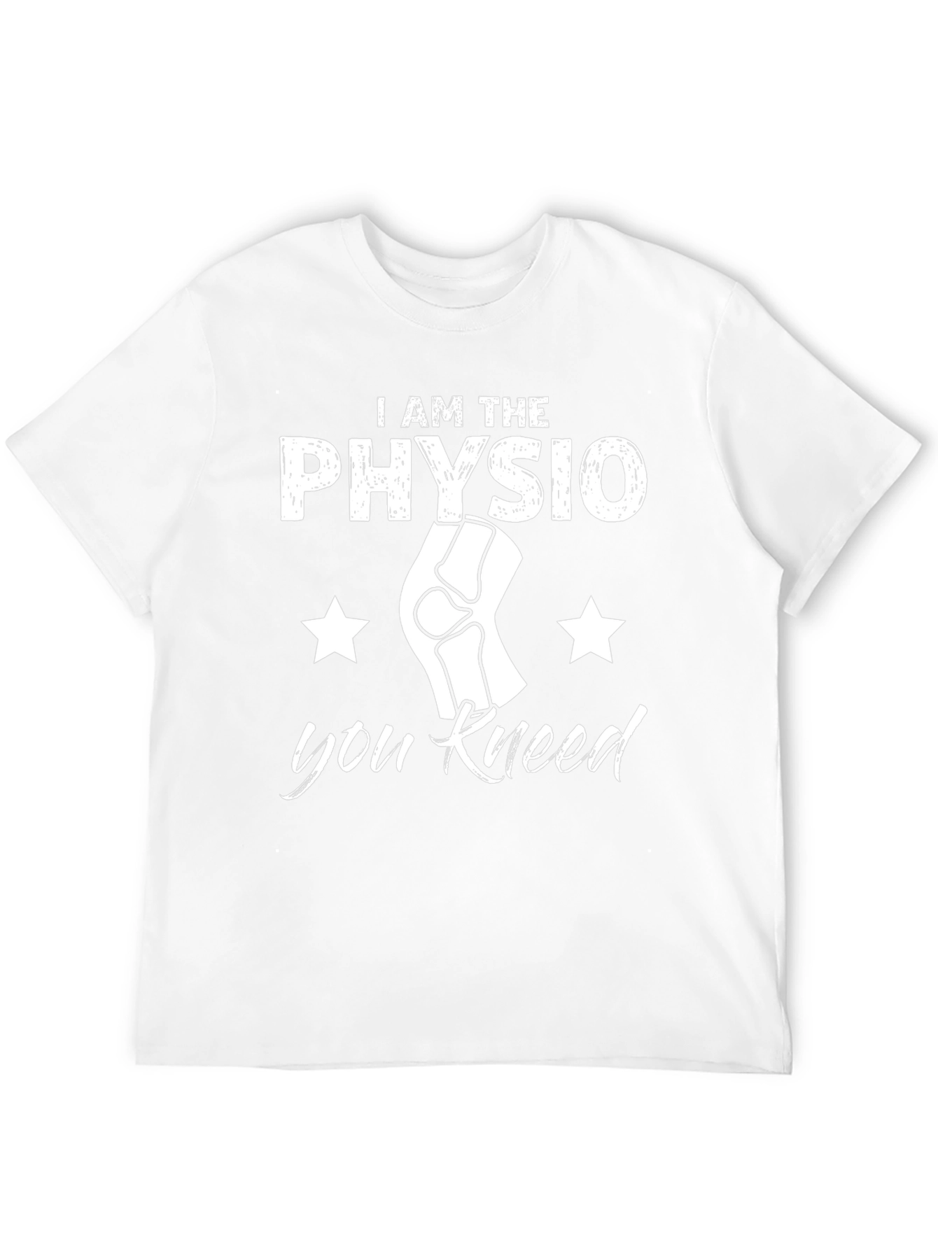 I Am The Physio You Kneed Funny T-Shirt