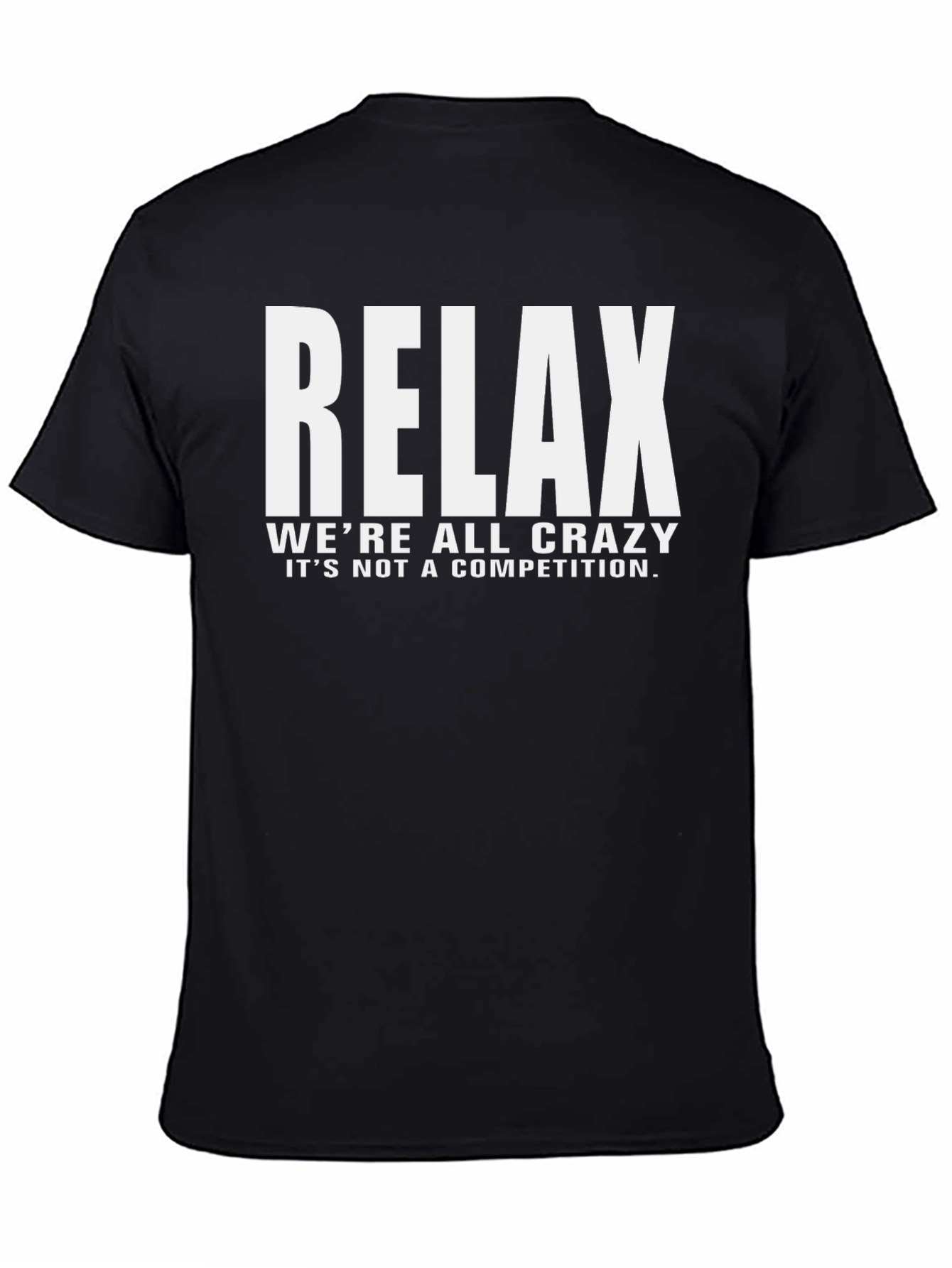 Relax Crazy Quote Black T-Shirt
