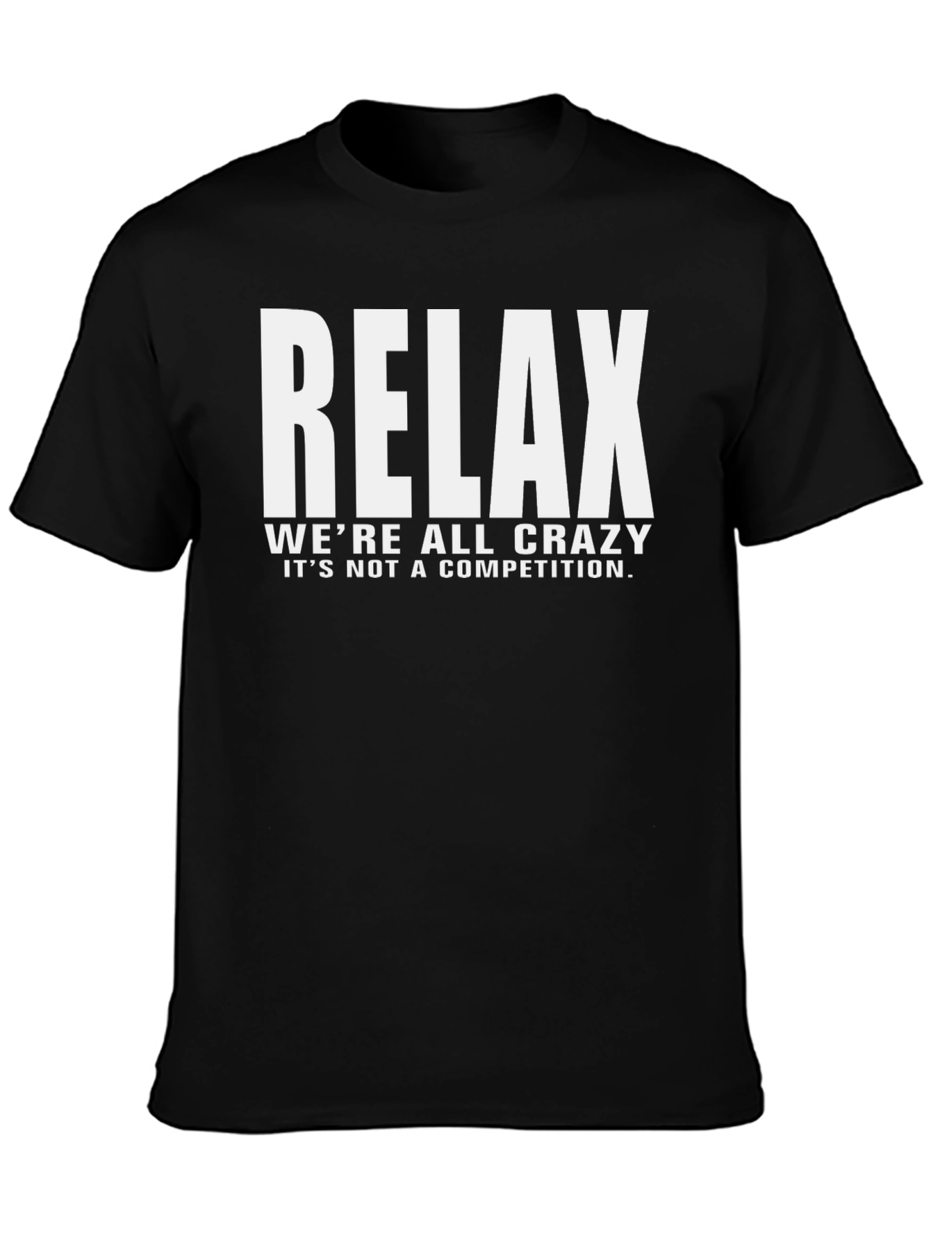 Relax Crazy Quote Black T-Shirt