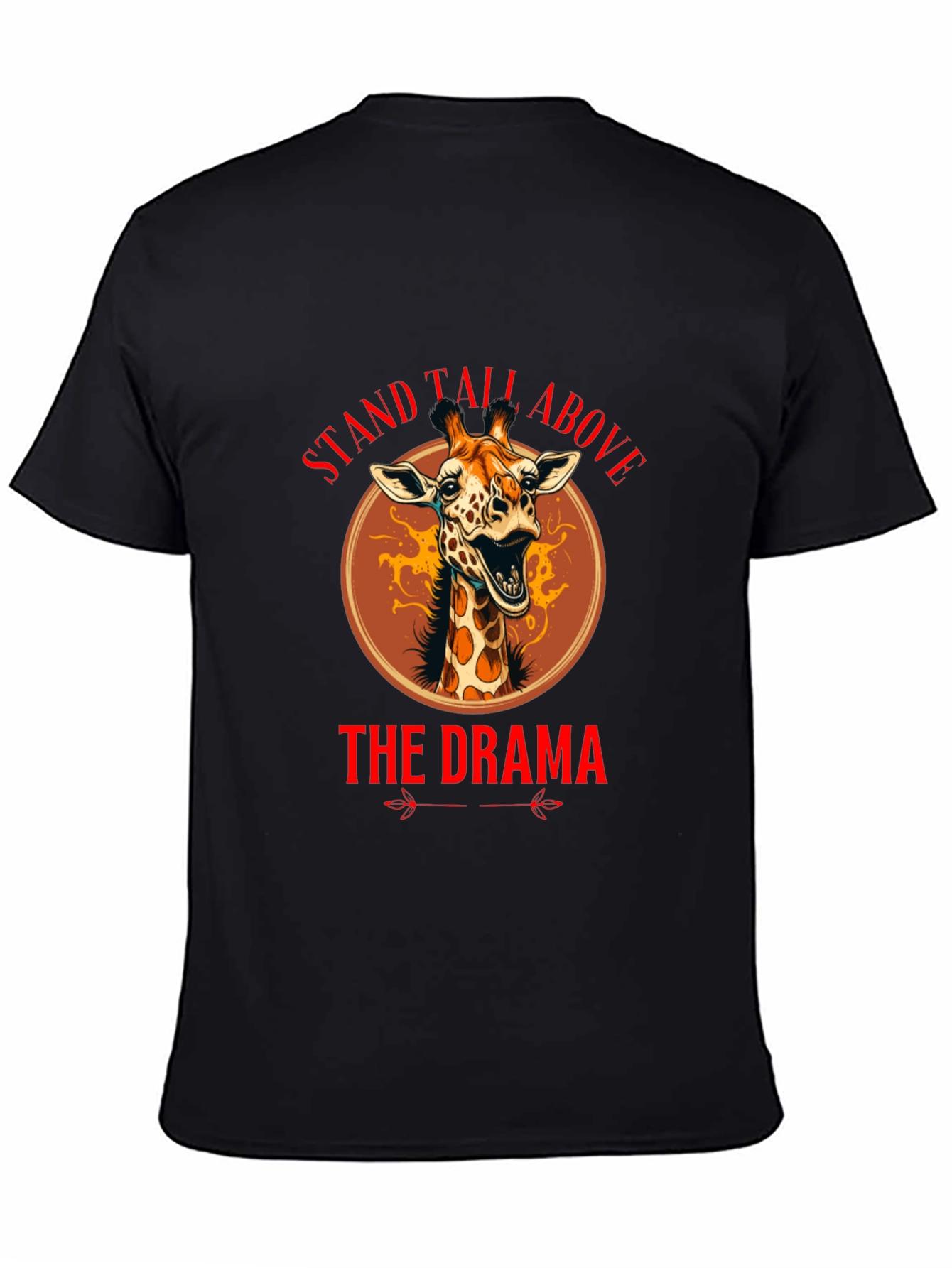 Stand Tall Above The Drama Giraffe T-Shirt
