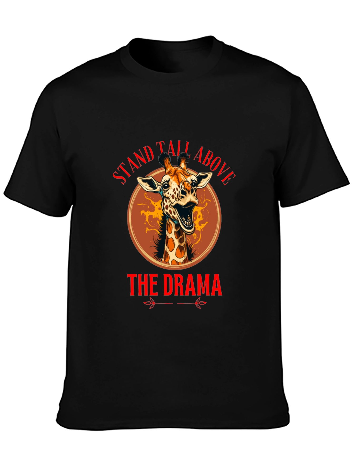 Stand Tall Above The Drama Giraffe T-Shirt
