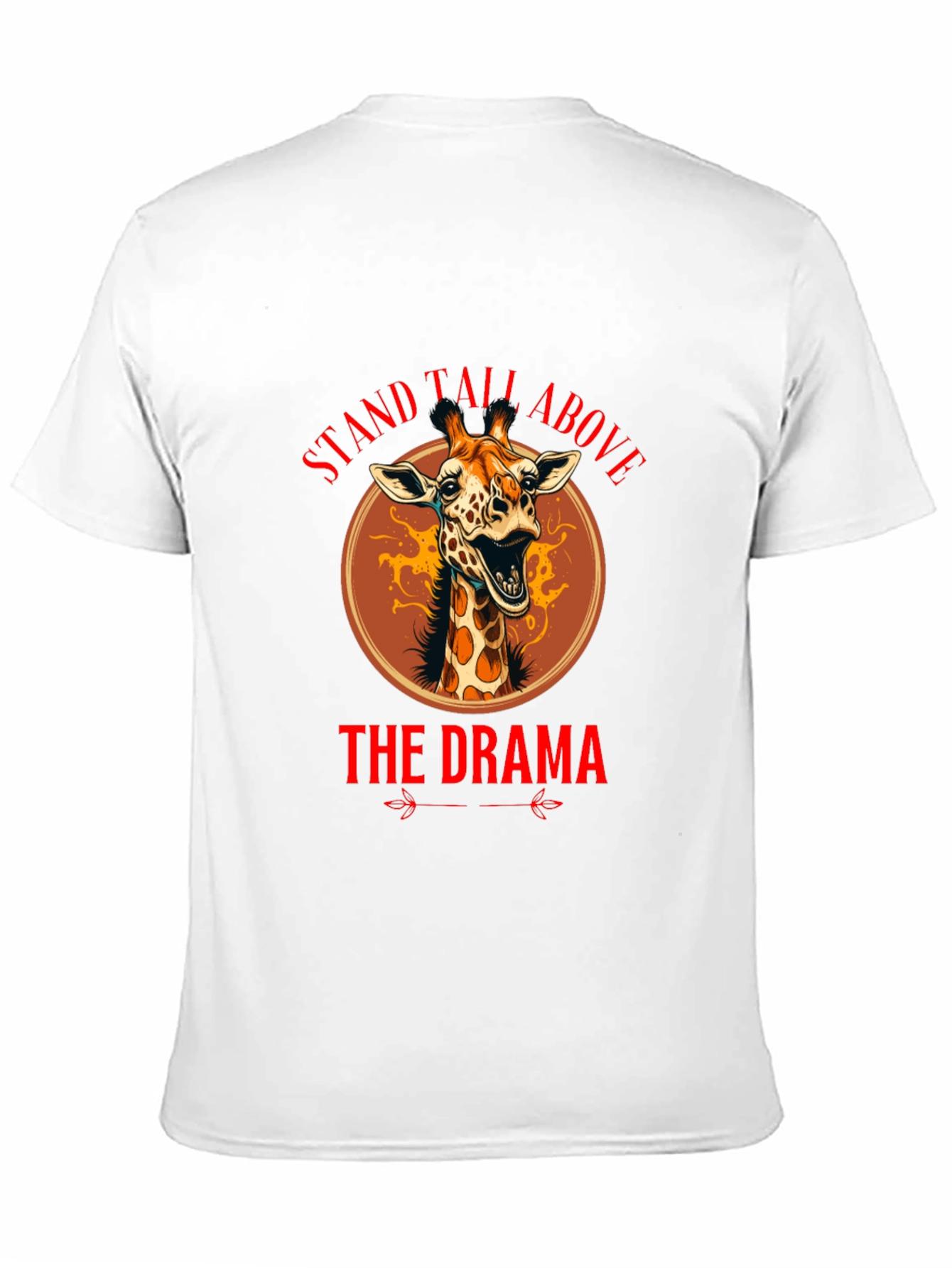 Stand Tall Above The Drama Giraffe T-Shirt