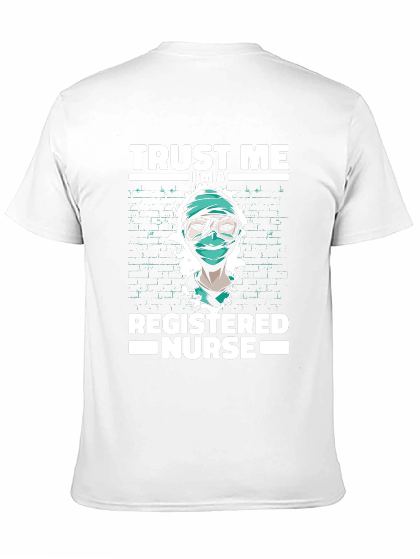 Trust Me Im A Registered Nurse T-Shirt