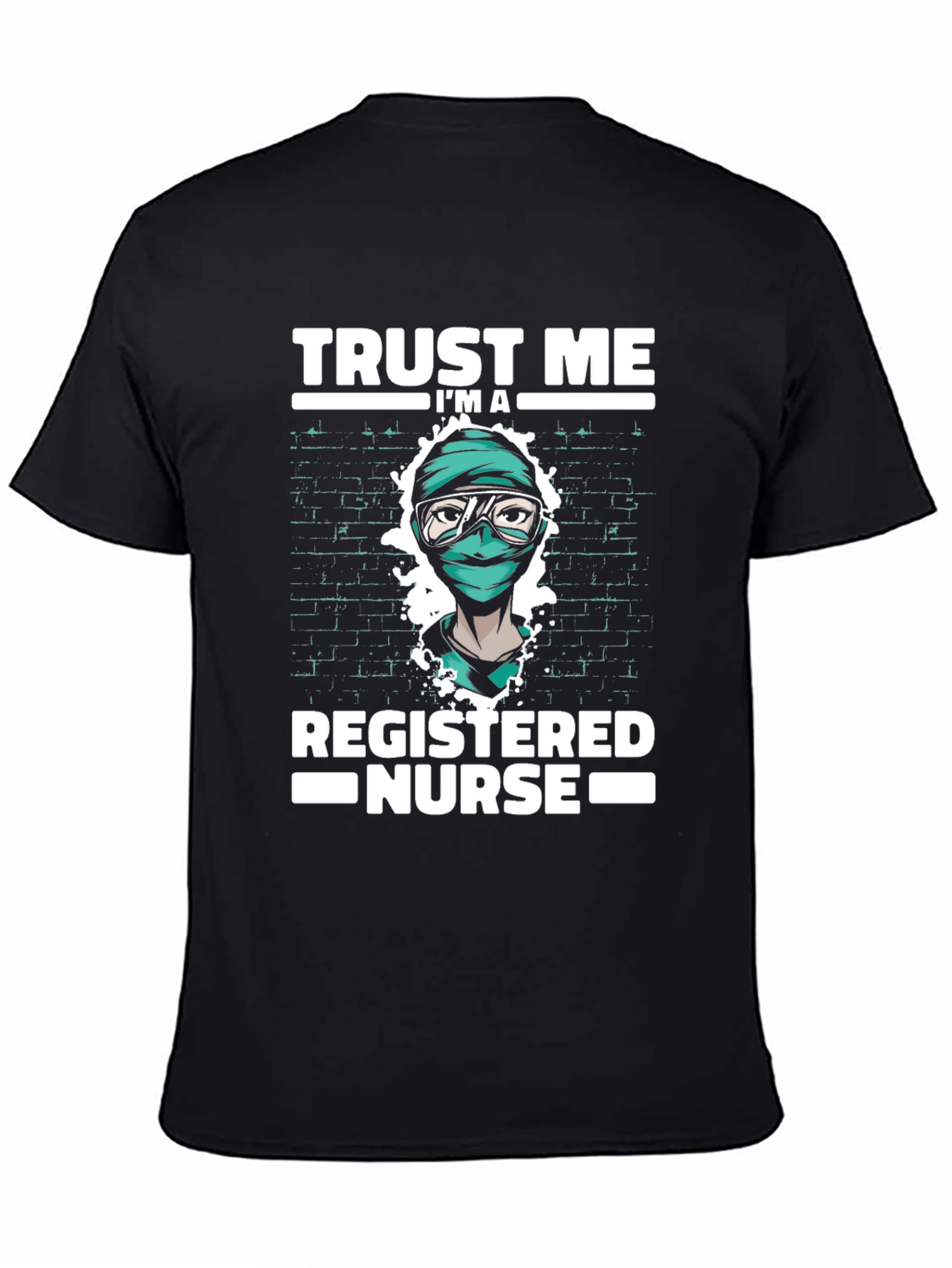 Trust Me Im A Registered Nurse T-Shirt