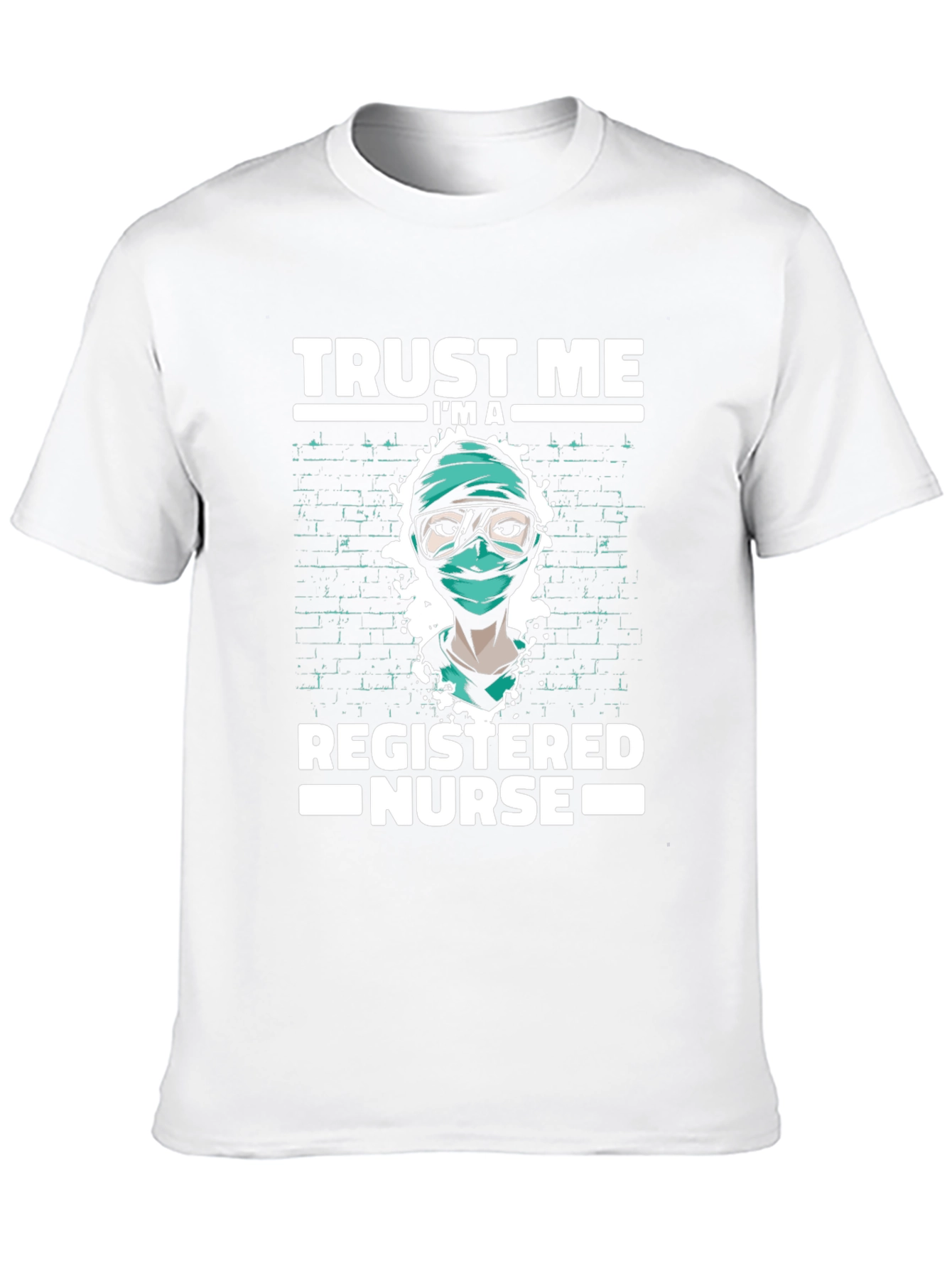 Trust Me Im A Registered Nurse T-Shirt