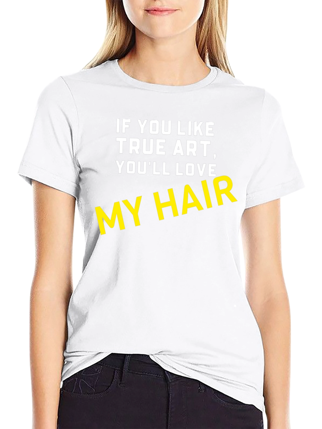 True Art My Hair Black T-Shirt