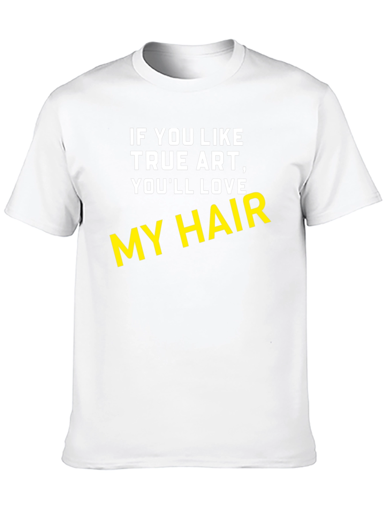 True Art My Hair Black T-Shirt