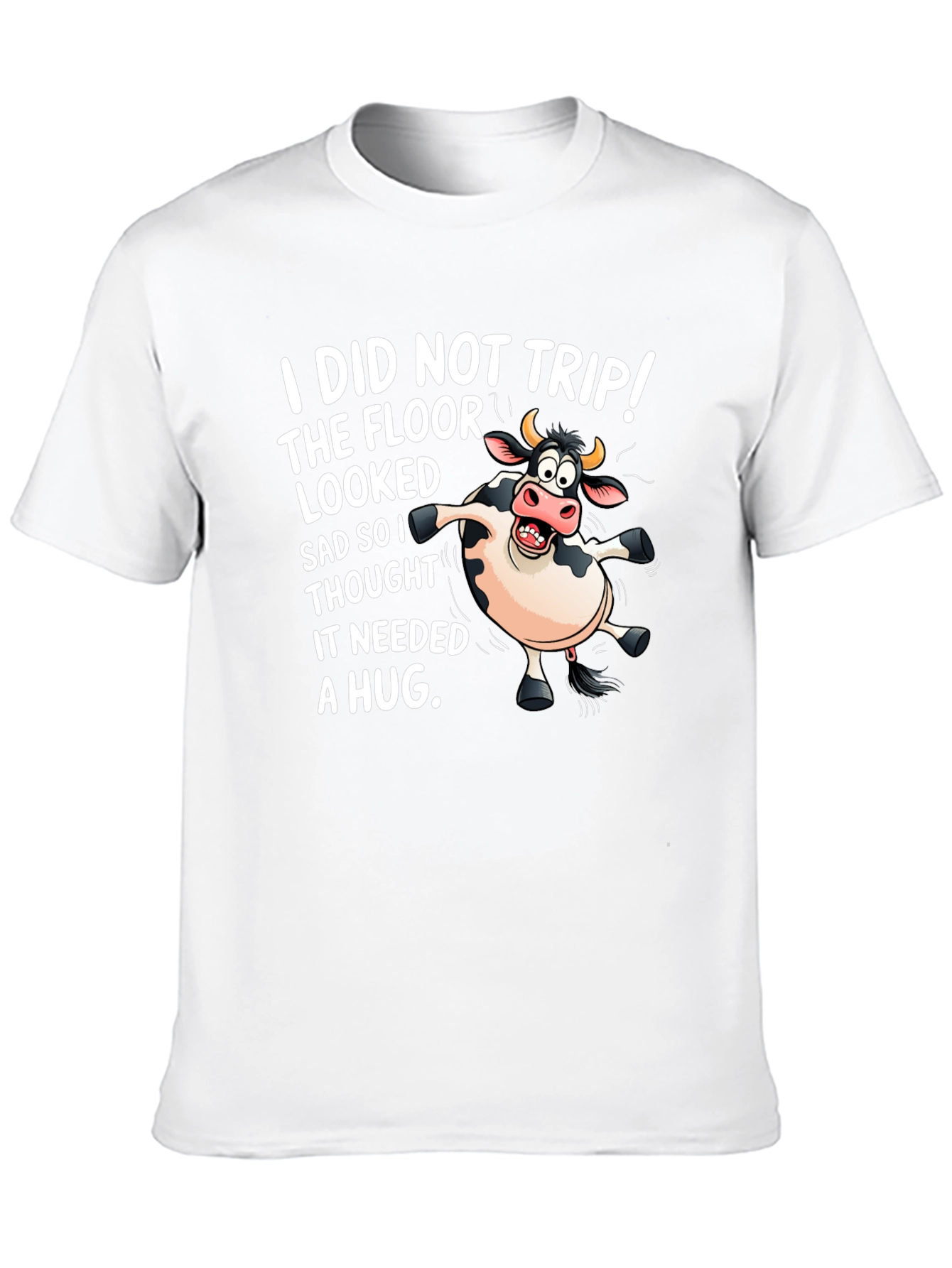 Funny Cow T-Shirt - I Did Not Trip!