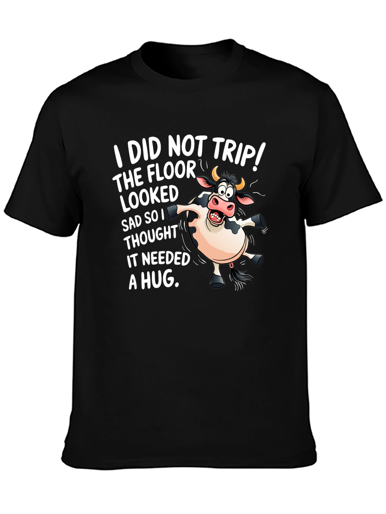 Funny Cow T-Shirt - I Did Not Trip!