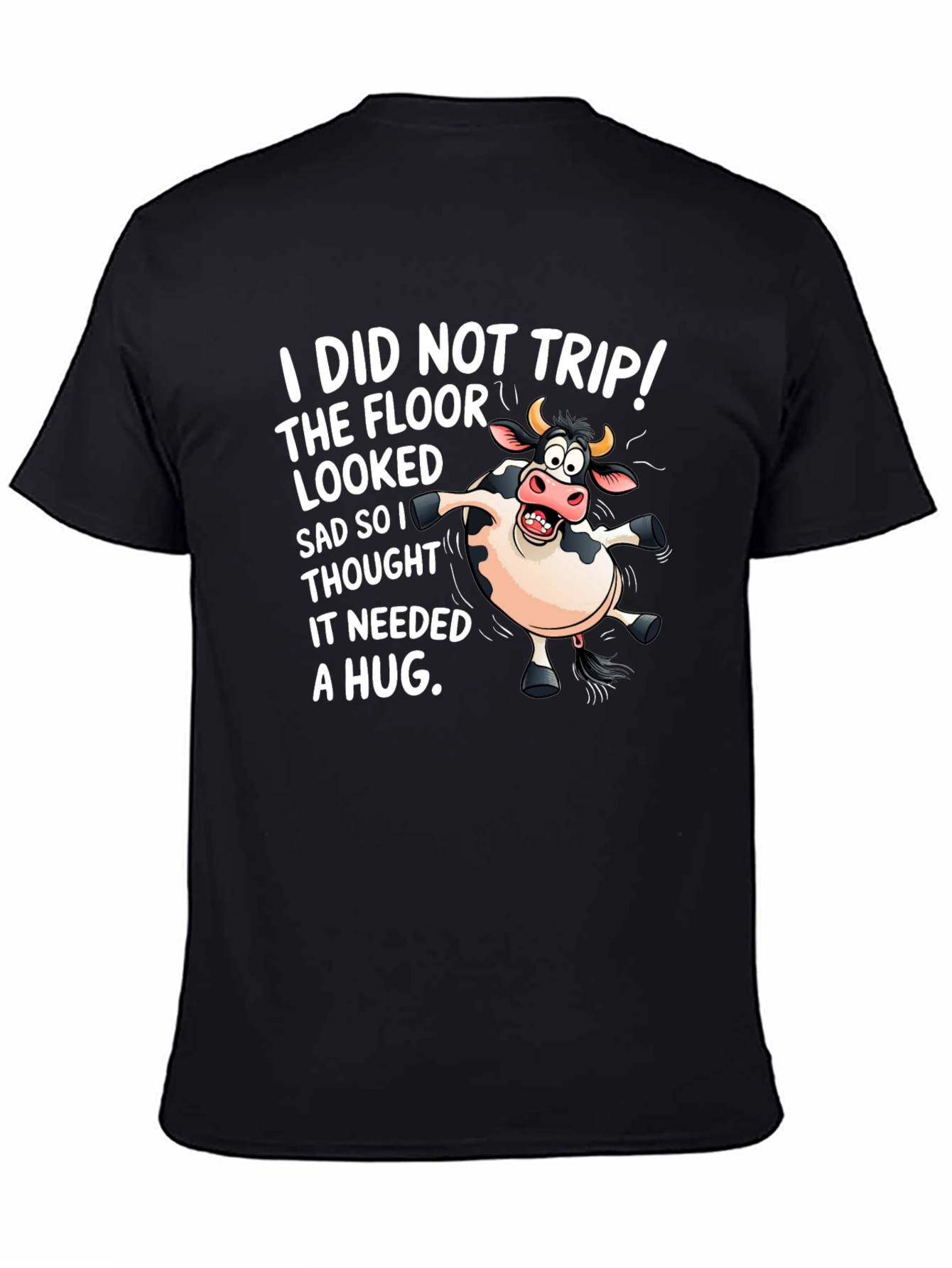 Funny Cow T-Shirt - I Did Not Trip!