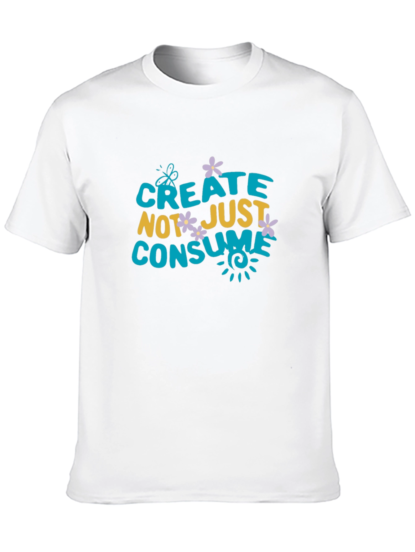 Create Not Just Consume T-Shirt