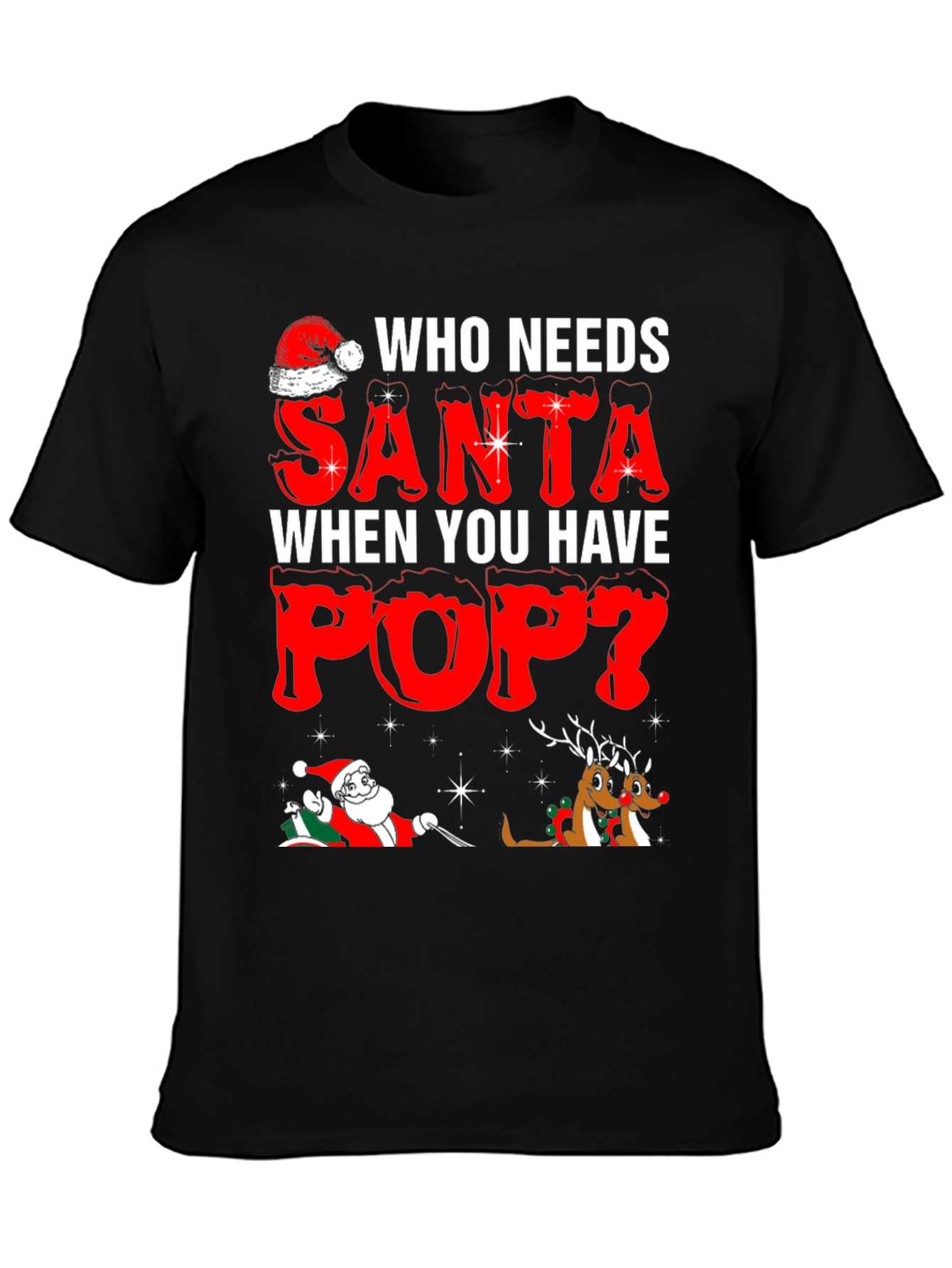 Funny Who Needs Santa When You Have Pop T-Shirt