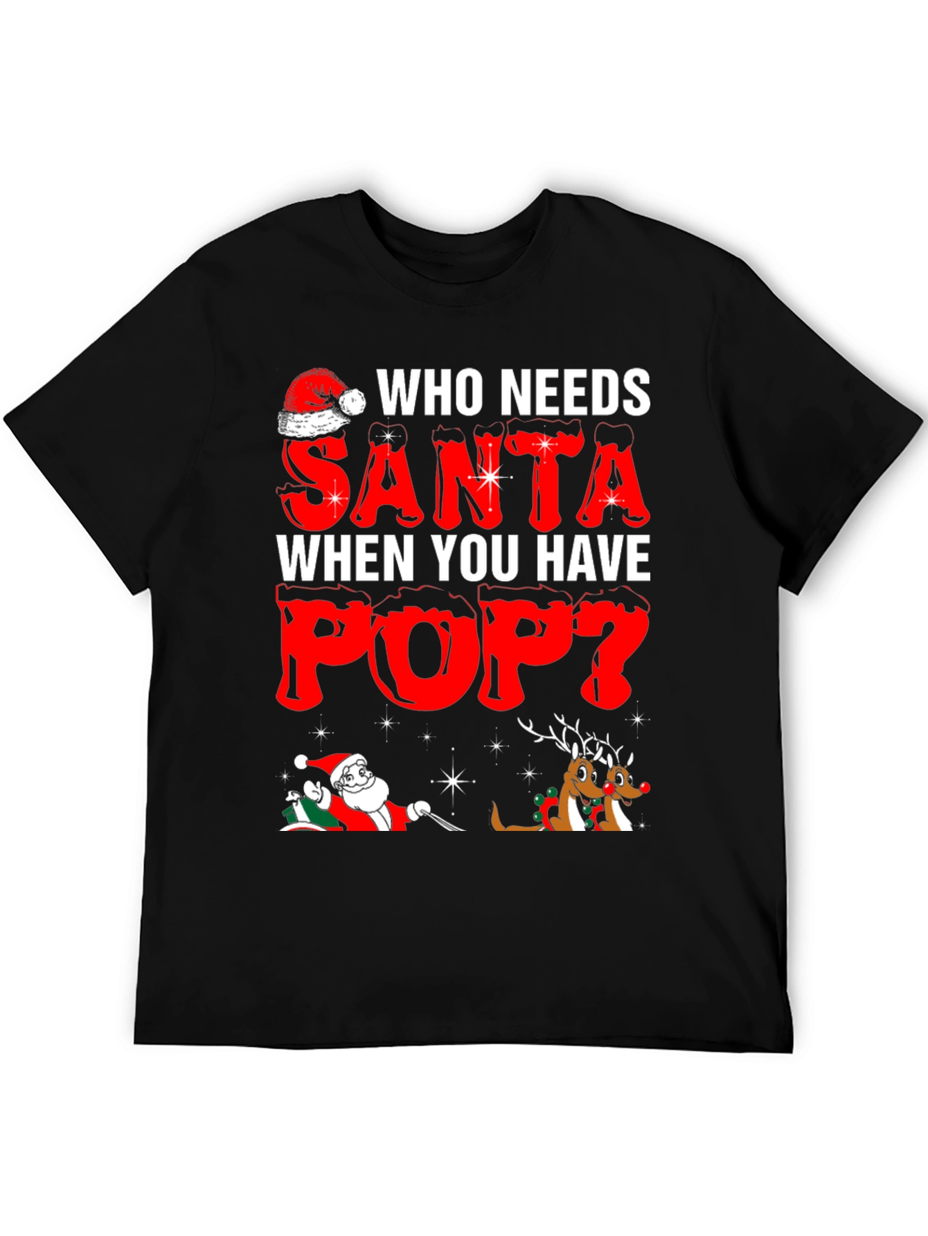 Funny Who Needs Santa When You Have Pop T-Shirt