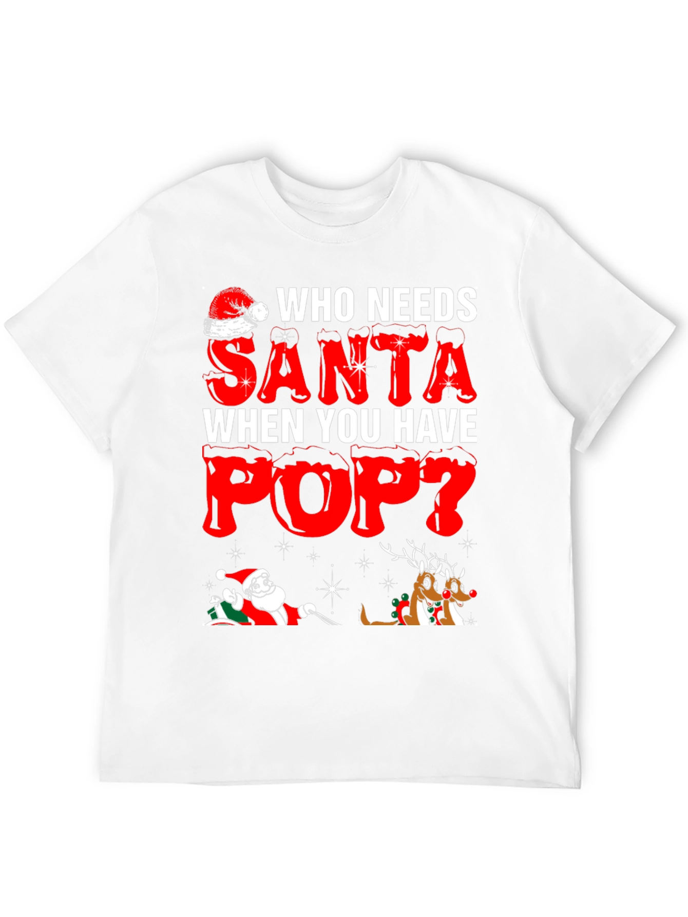 Funny Who Needs Santa When You Have Pop T-Shirt