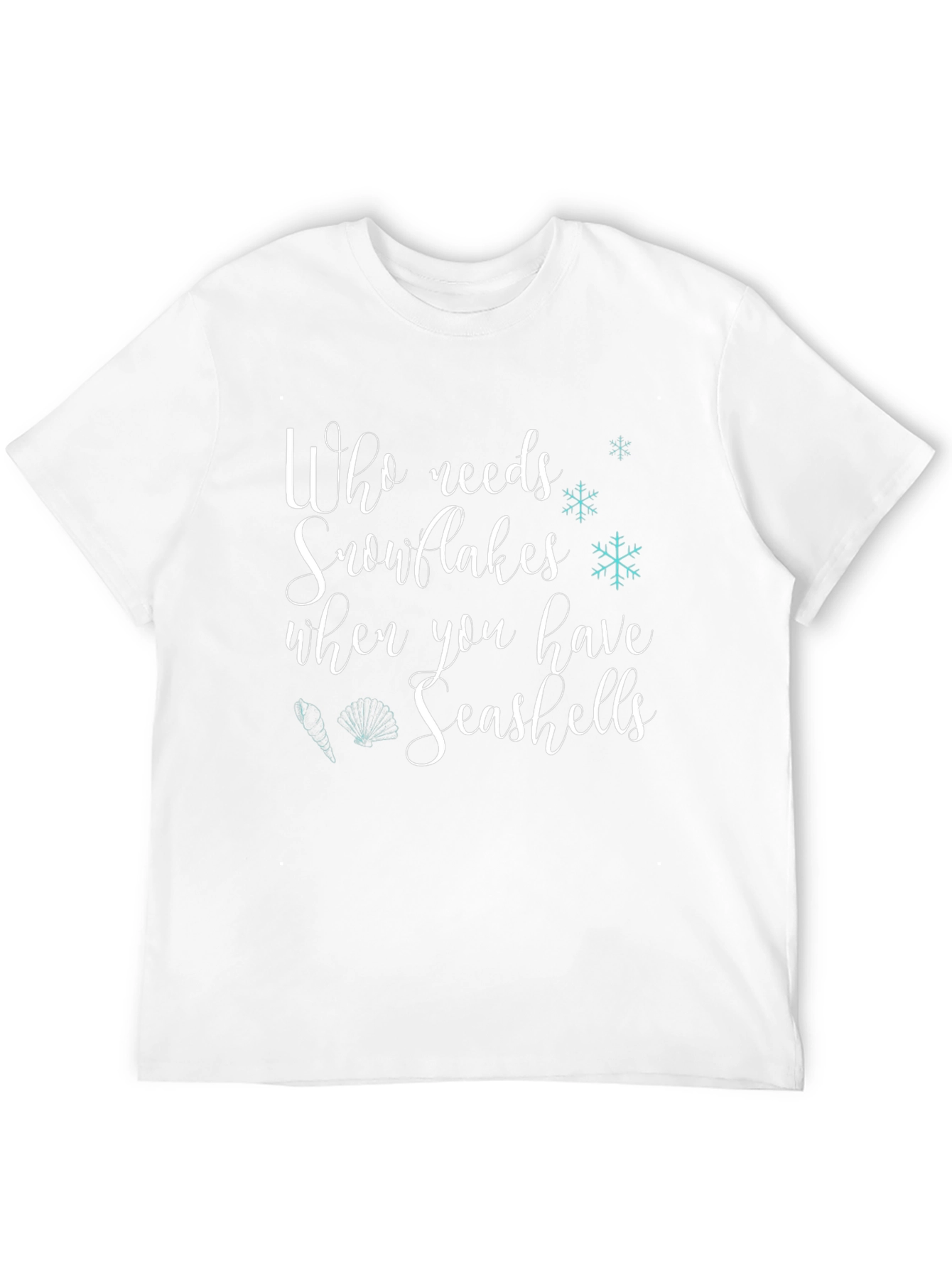Who Needs Snowflakes? Seashells T-Shirt