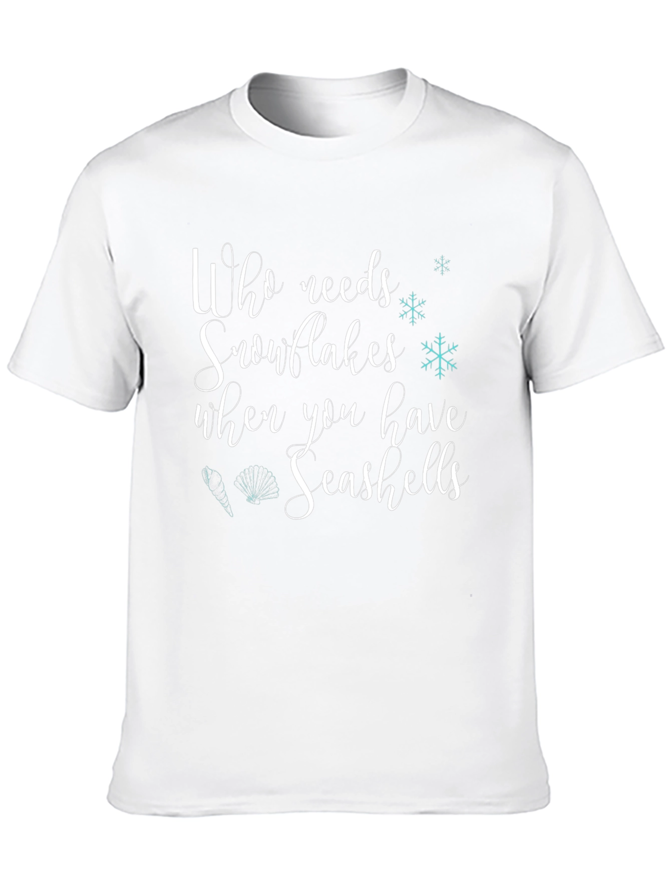 Who Needs Snowflakes? Seashells T-Shirt