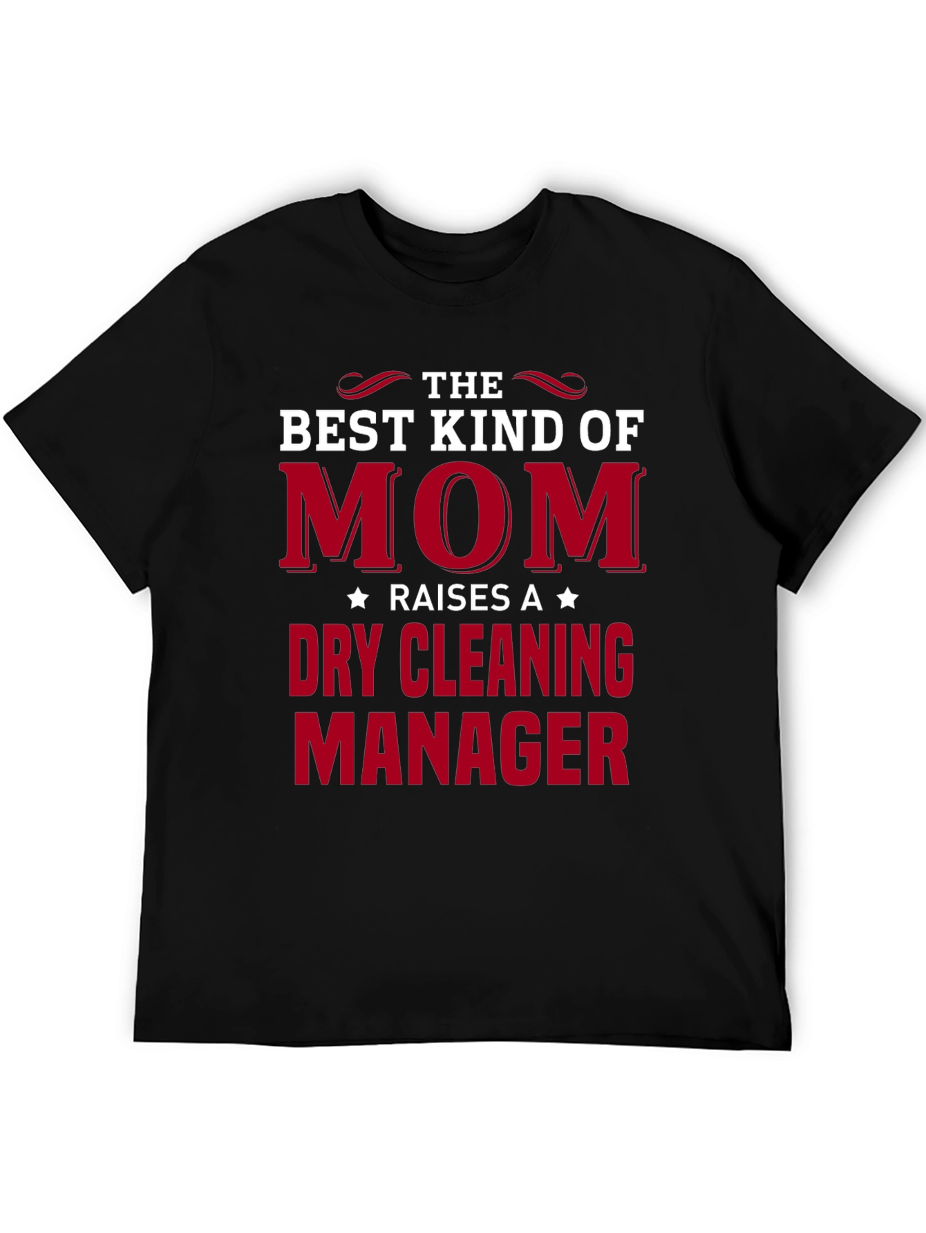 Best Kind of Mom - Dry Cleaning Manager T-Shirt