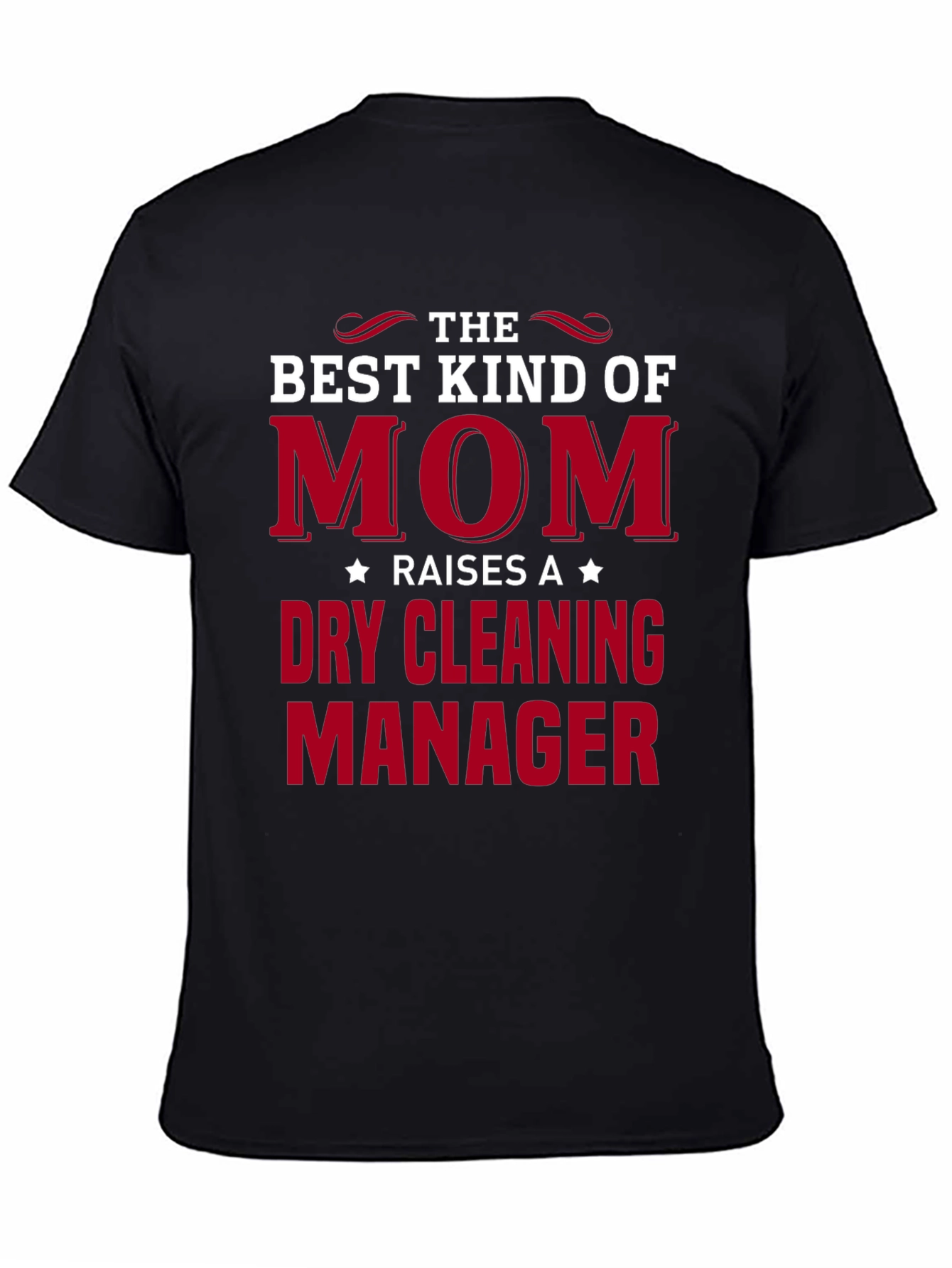 Best Kind of Mom - Dry Cleaning Manager T-Shirt