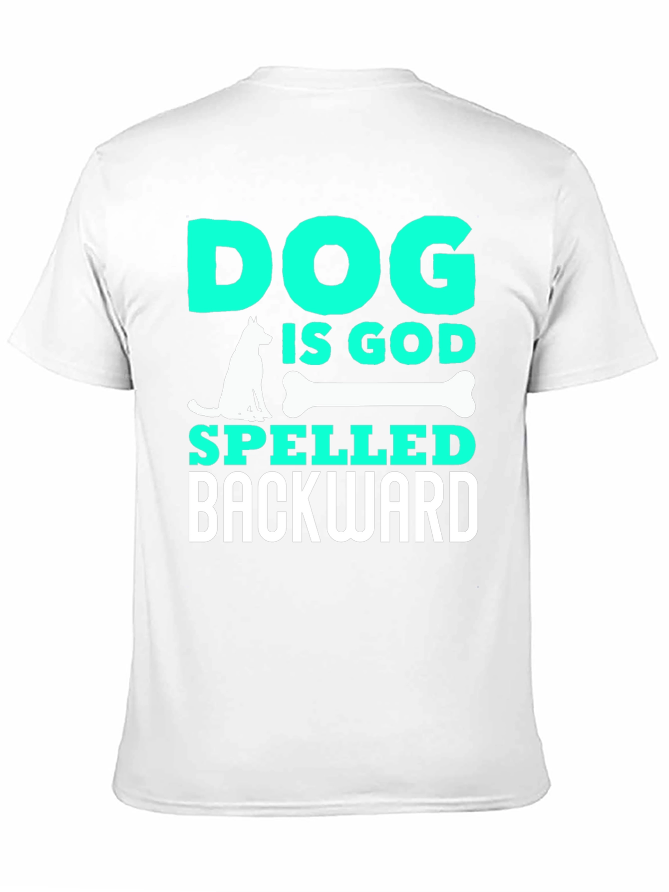 Dog is God Spelled Backward T-Shirt