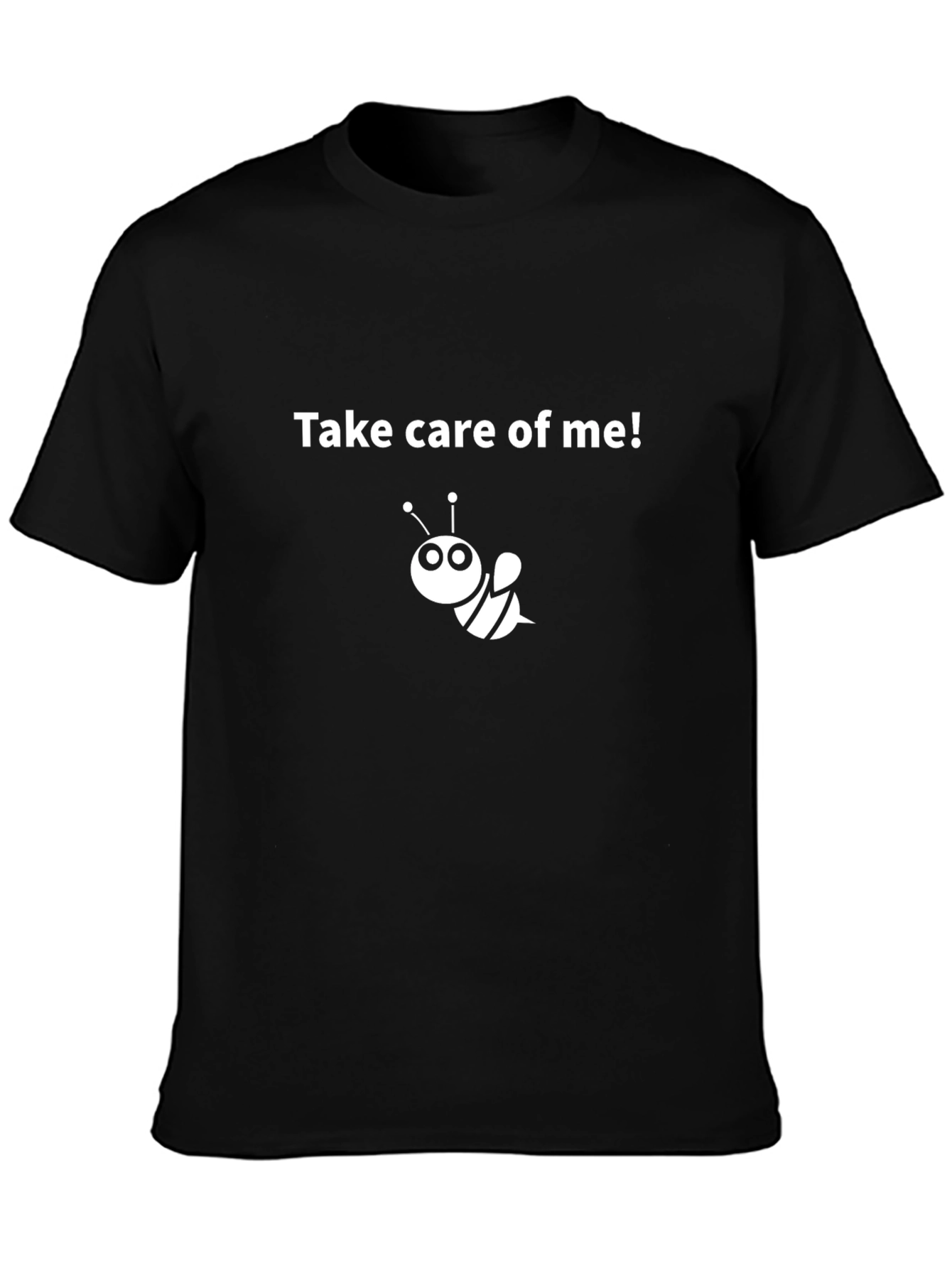 Funny Bee Graphic T-Shirt - Take Care Of Me!