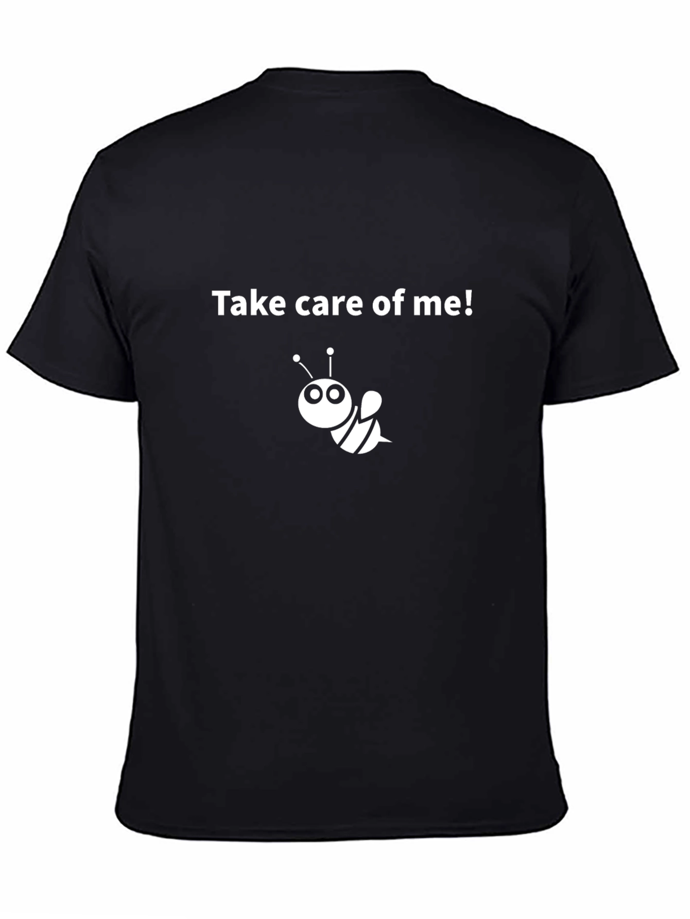 Funny Bee Graphic T-Shirt - Take Care Of Me!