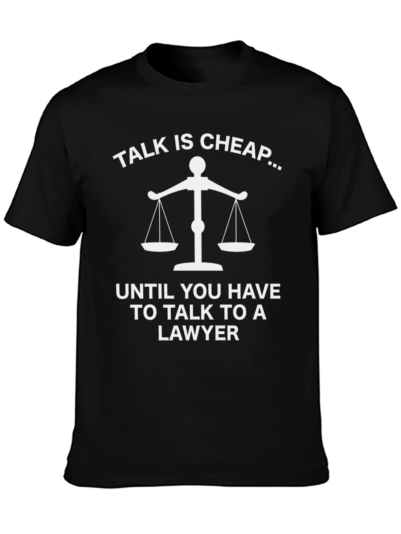 Talk is Cheap Lawyer Humor Graphic Tee