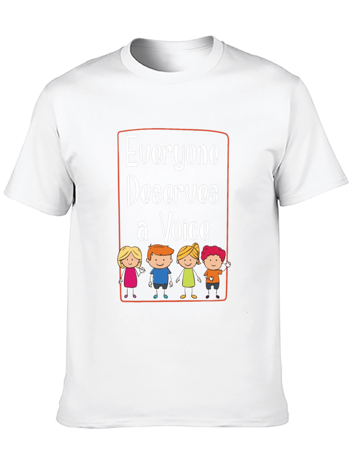 Everyone Deserves a Voice T-Shirt