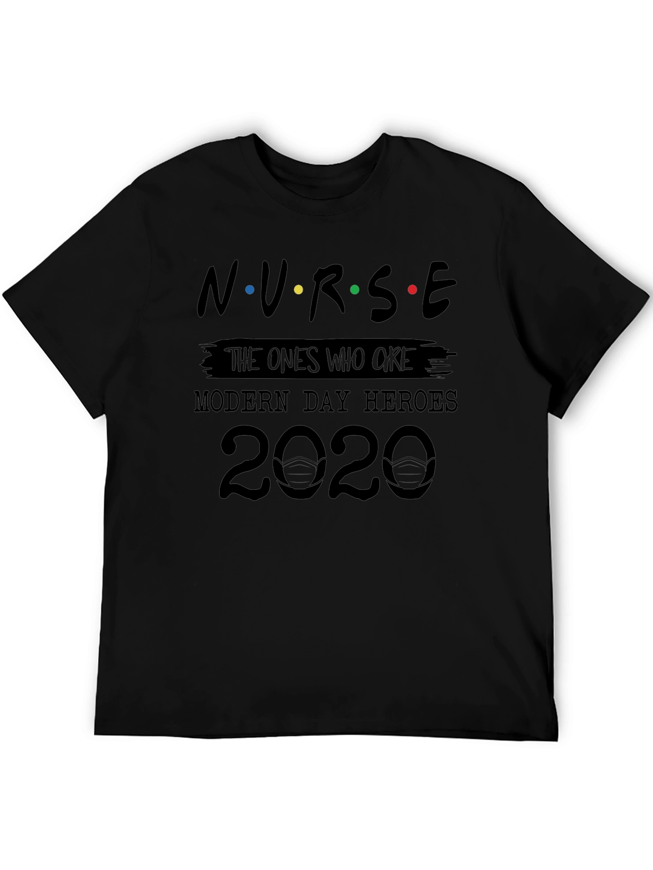 Nurse 2020 T-Shirt - Modern Day Heroes Tee