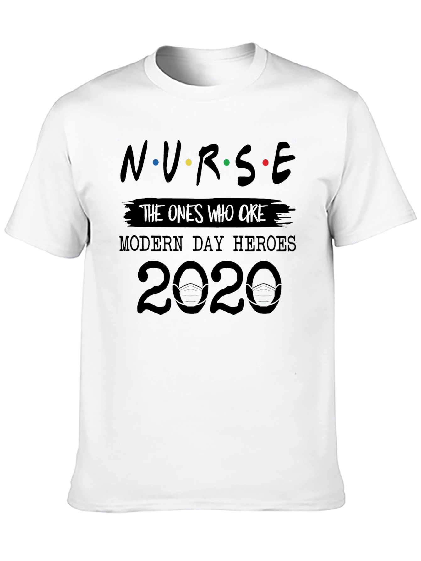 Nurse 2020 T-Shirt - Modern Day Heroes Tee
