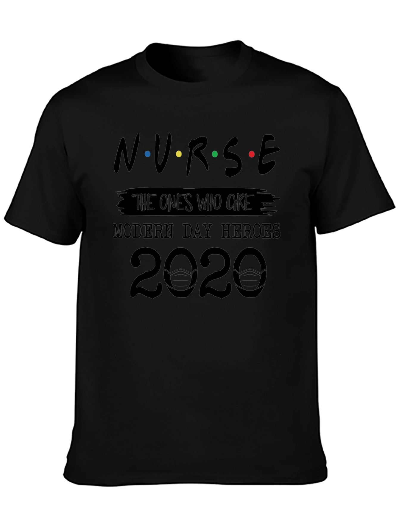 Nurse 2020 T-Shirt - Modern Day Heroes Tee