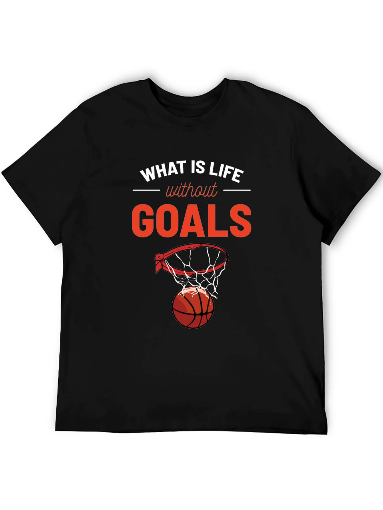 What is Life Without Goals? Basketball T-Shirt