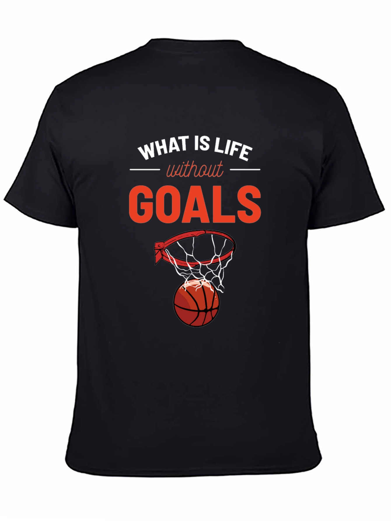 What is Life Without Goals? Basketball T-Shirt