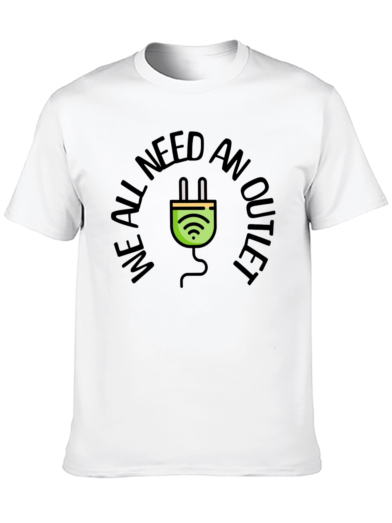 We All Need an Outlet T-Shirt