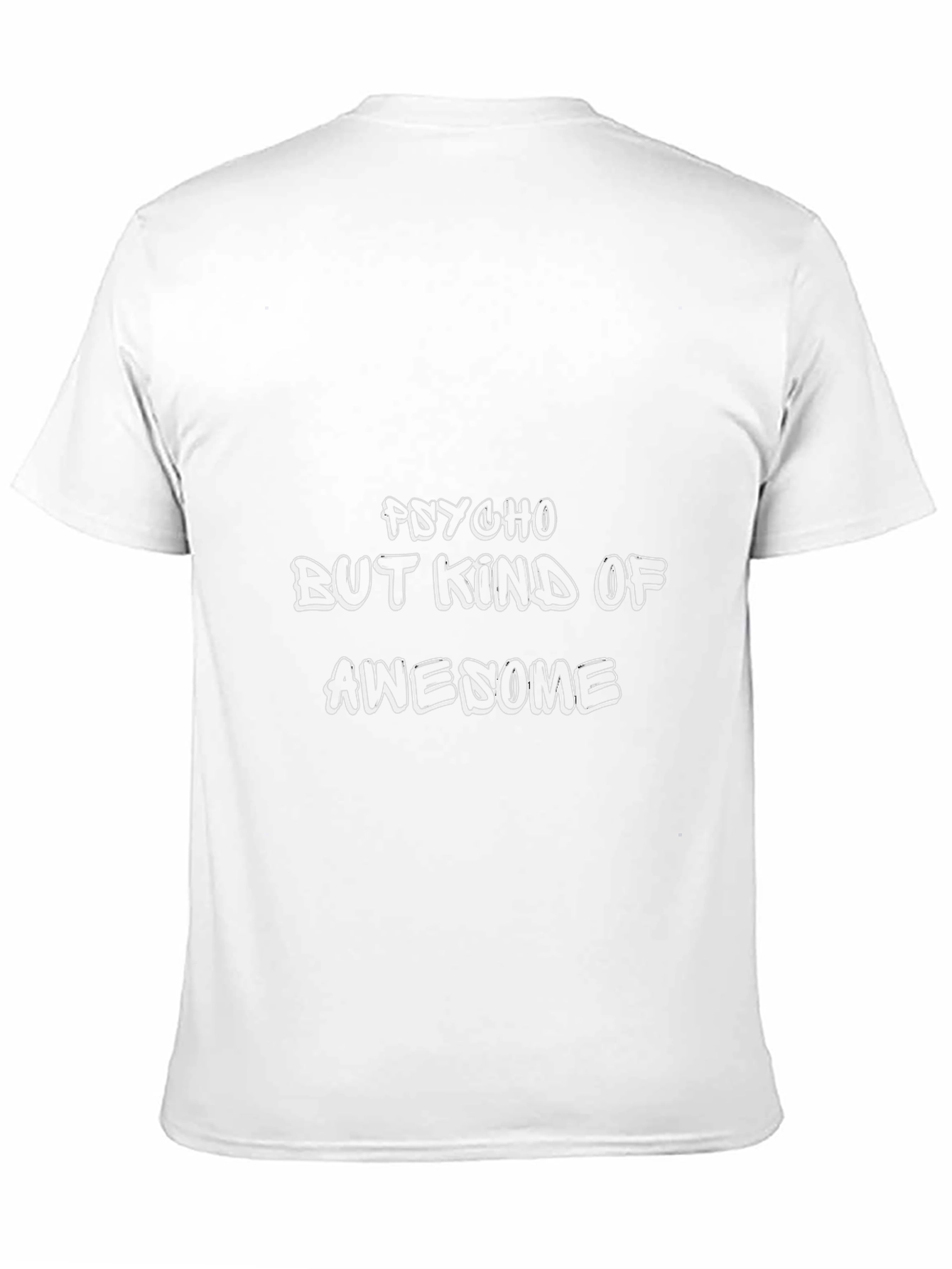 Psycho But Kind Of Awesome Black T-Shirt