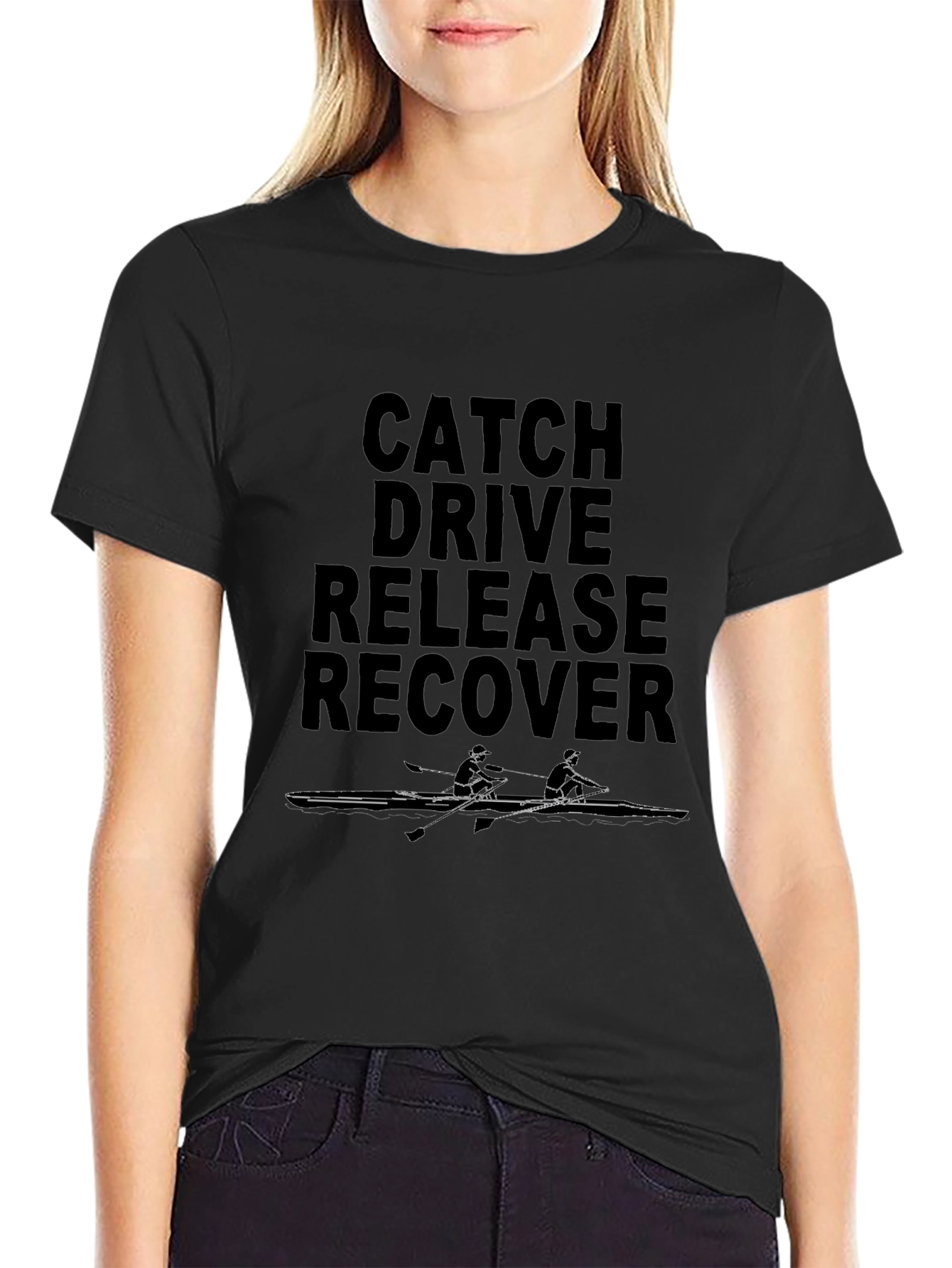 Rowing T-Shirt - Catch Drive Release Recover