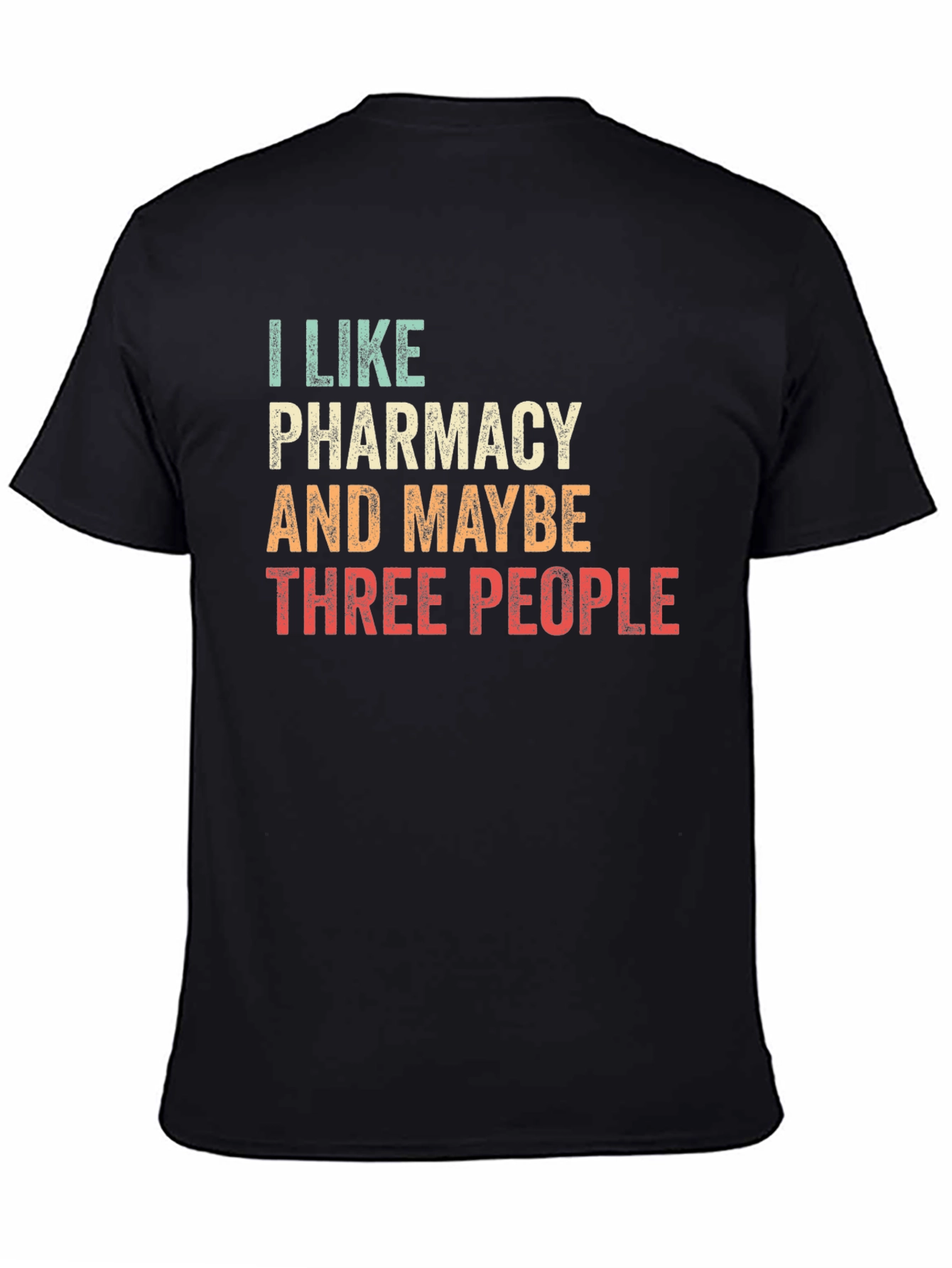 I Like Pharmacy & Maybe Three People Black T-Shirt