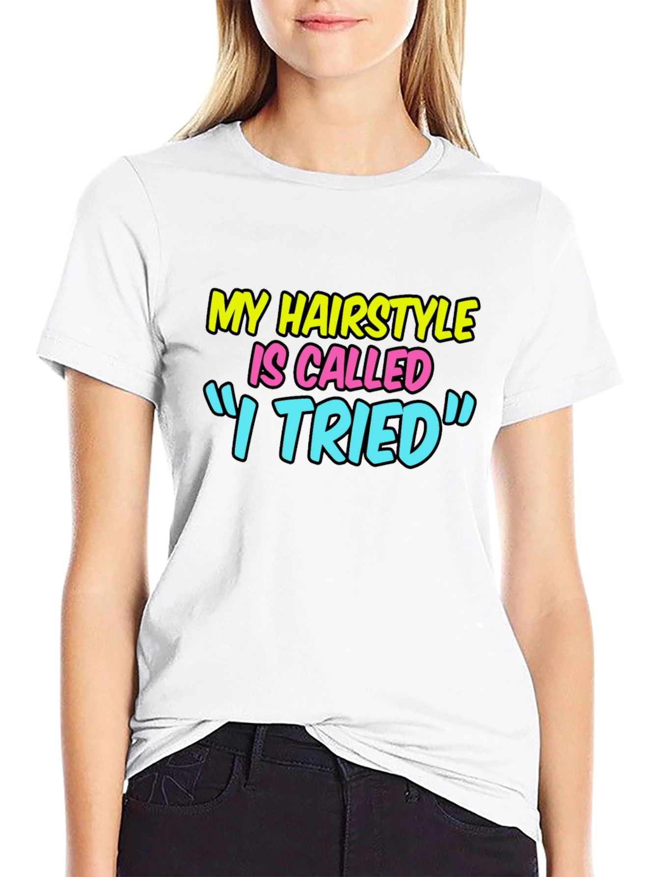 Funny Hairstyle Graphic Tee - I Tried