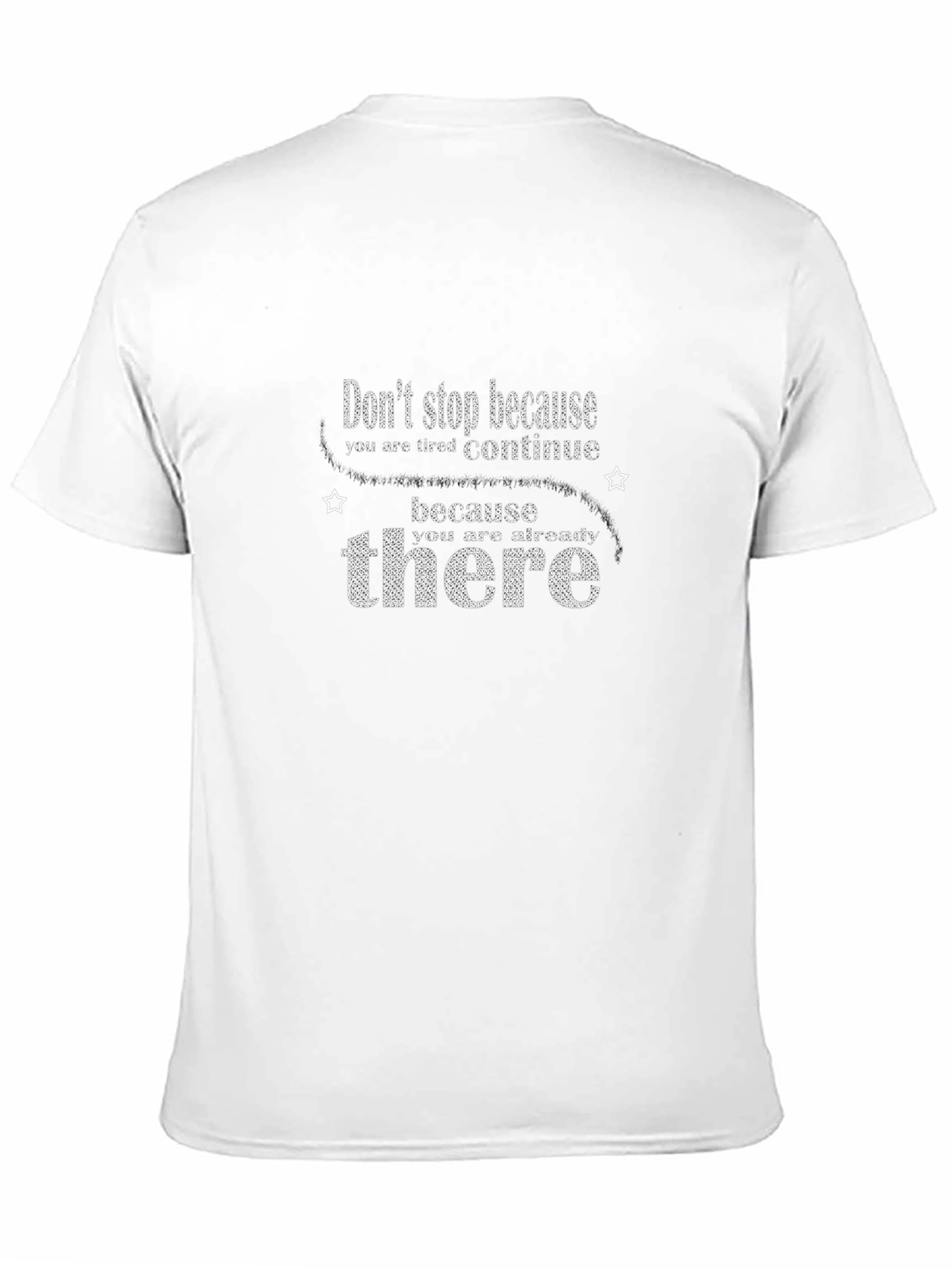 Motivational Graphic T-Shirt: Dont Stop Continue!