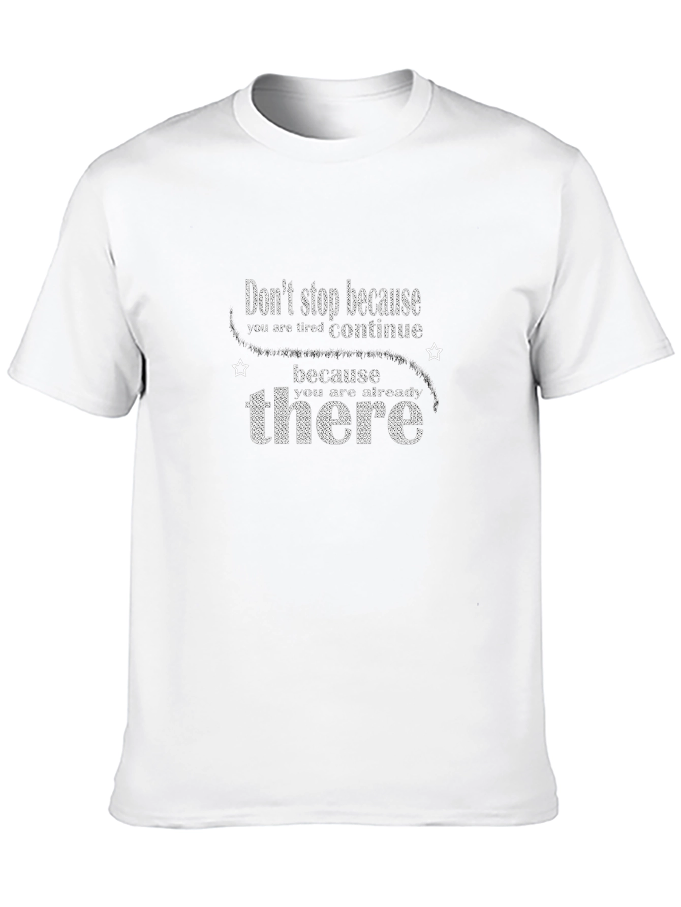 Motivational Graphic T-Shirt: Dont Stop Continue!