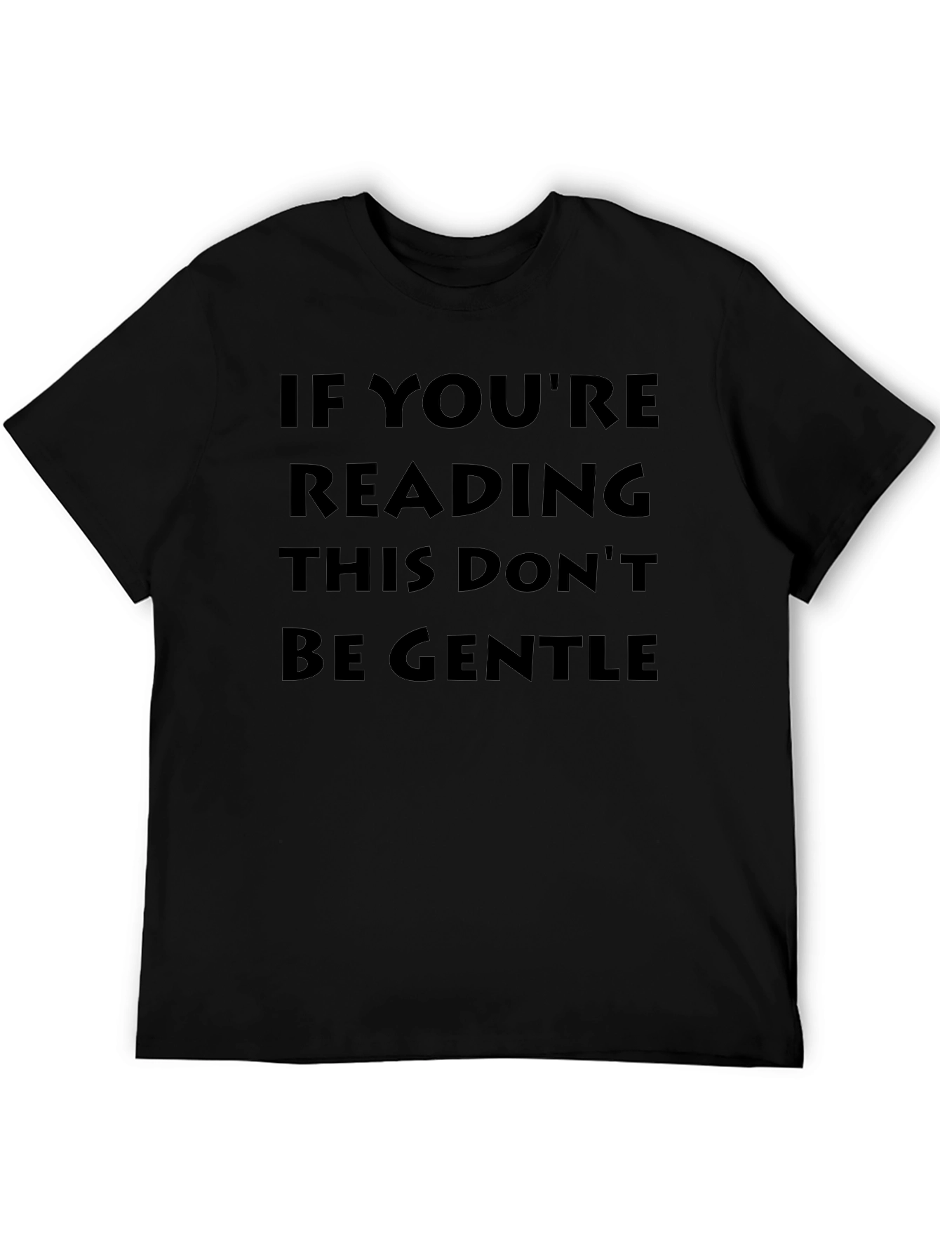 Dont Be Gentle Novelty Graphic Tee