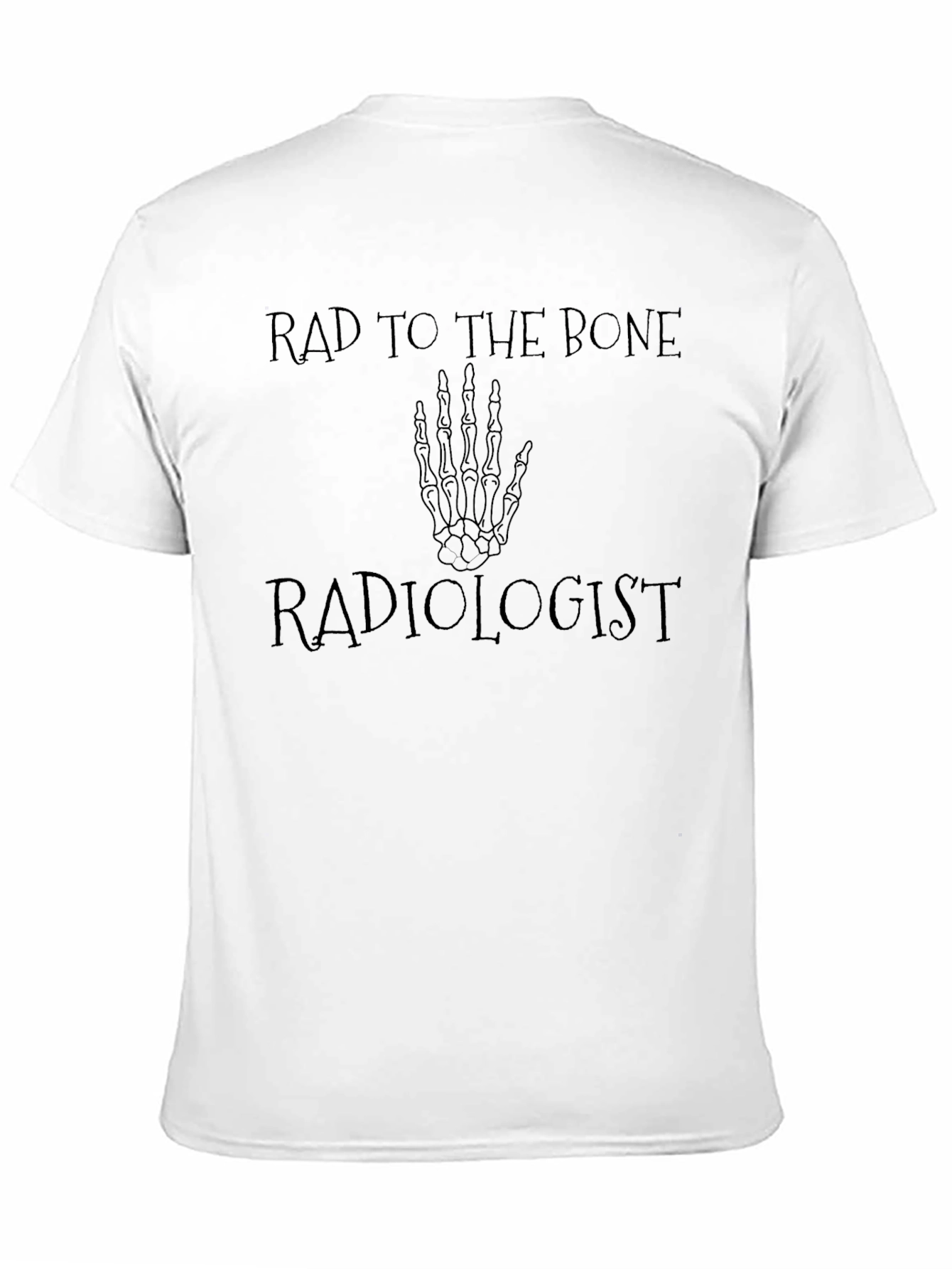 Rad to the Bone Radiologist Graphic Tee