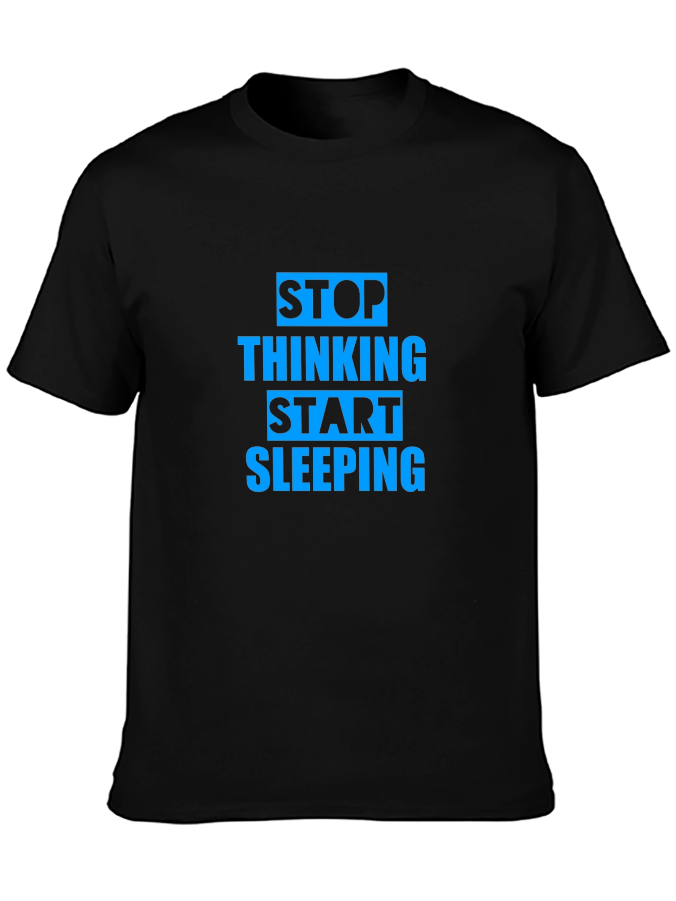 Stop Thinking Start Sleeping Graphic Tee