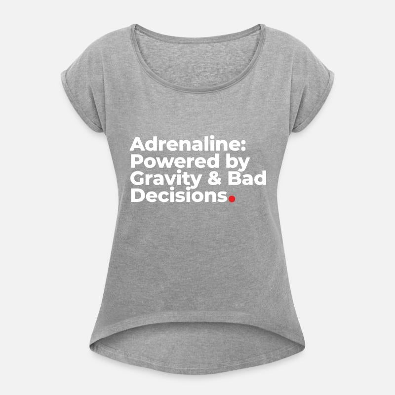 Adrenaline: Powered by Gravity & Bad Decisions
