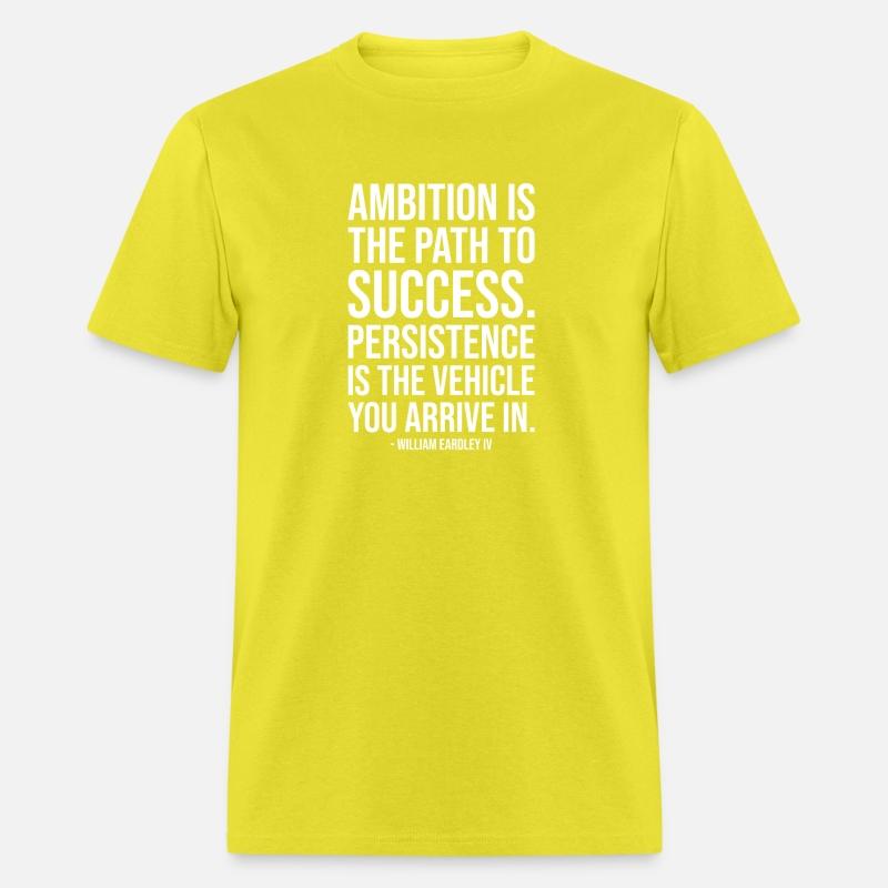 Ambition Is The Path To Success