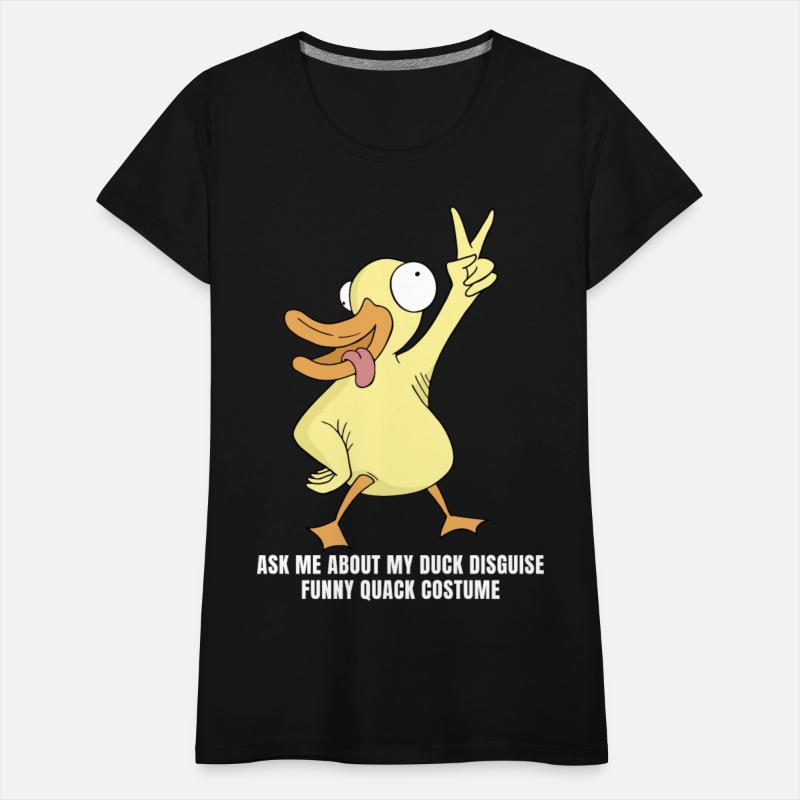 Ask me about my duck disguise funny quack costume