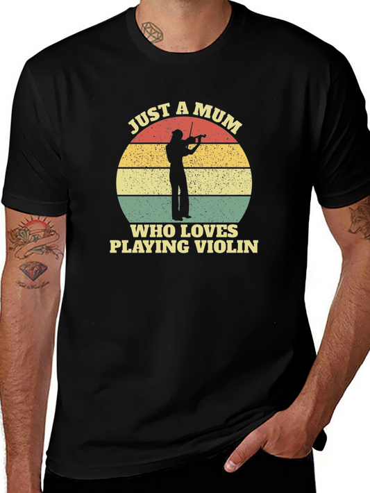 Just A Mum Who Loves Playing Violin T-Shirt