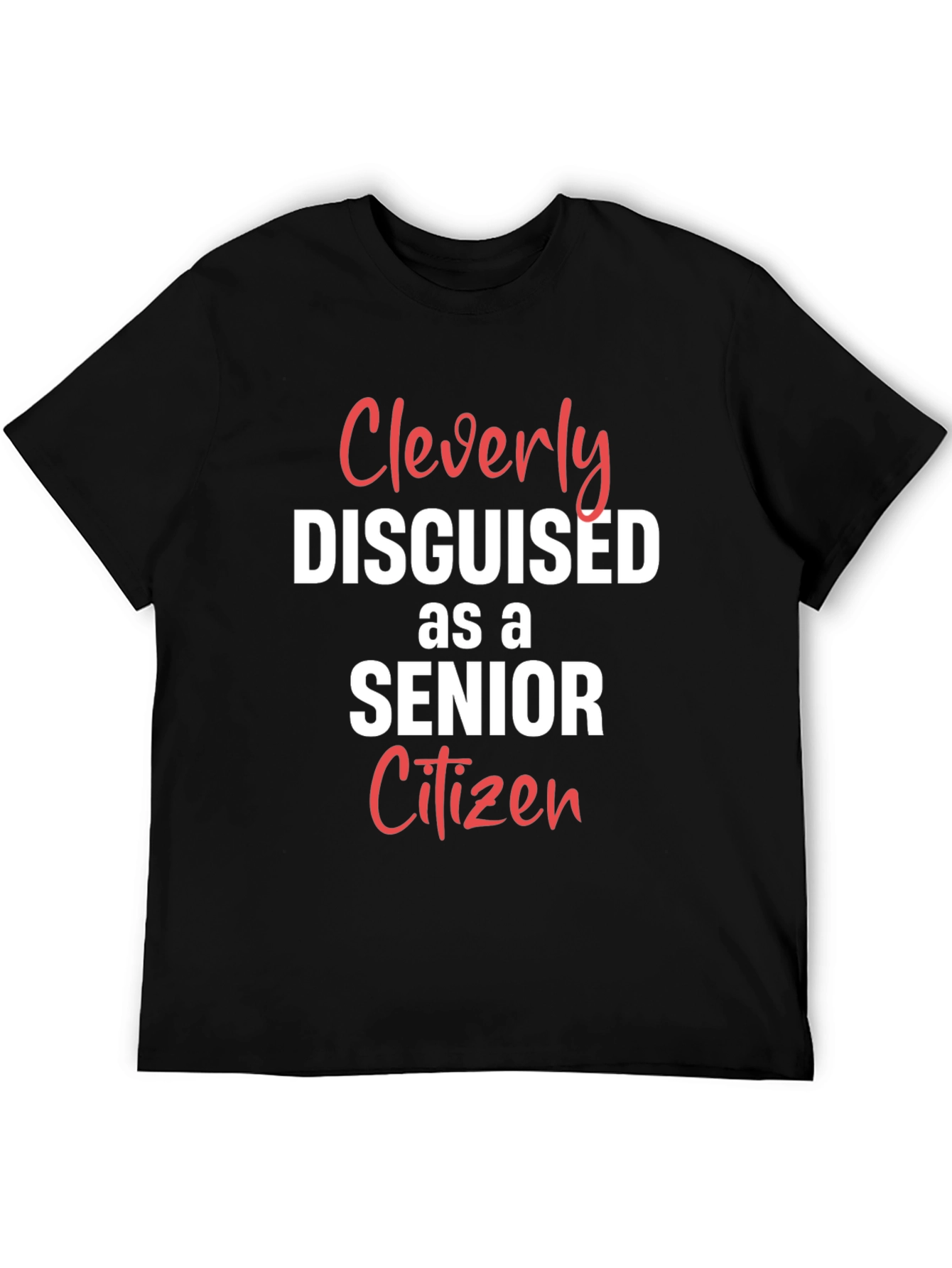 Cleverly Disguised Senior Citizen Graphic Tee